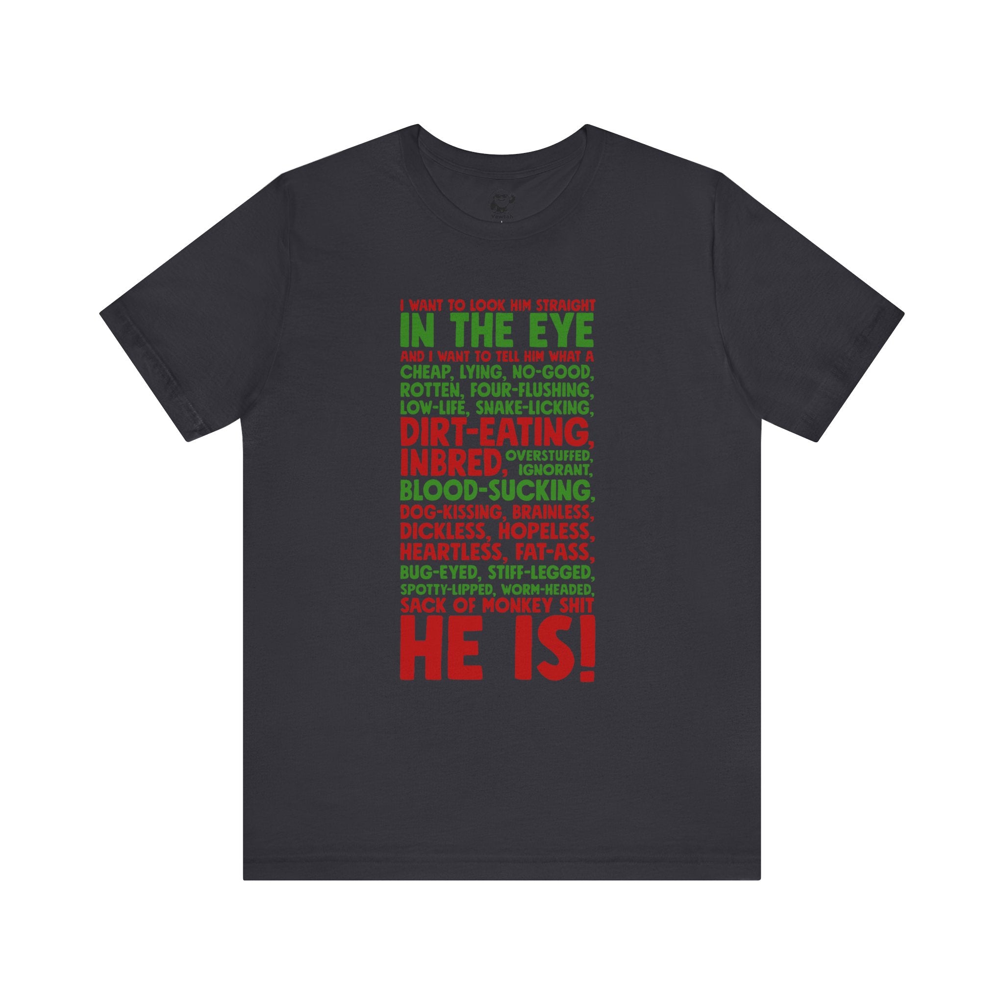 Funny Insult Quote Tee — “In the Eye…He Is!” Graphic T‑Shirt