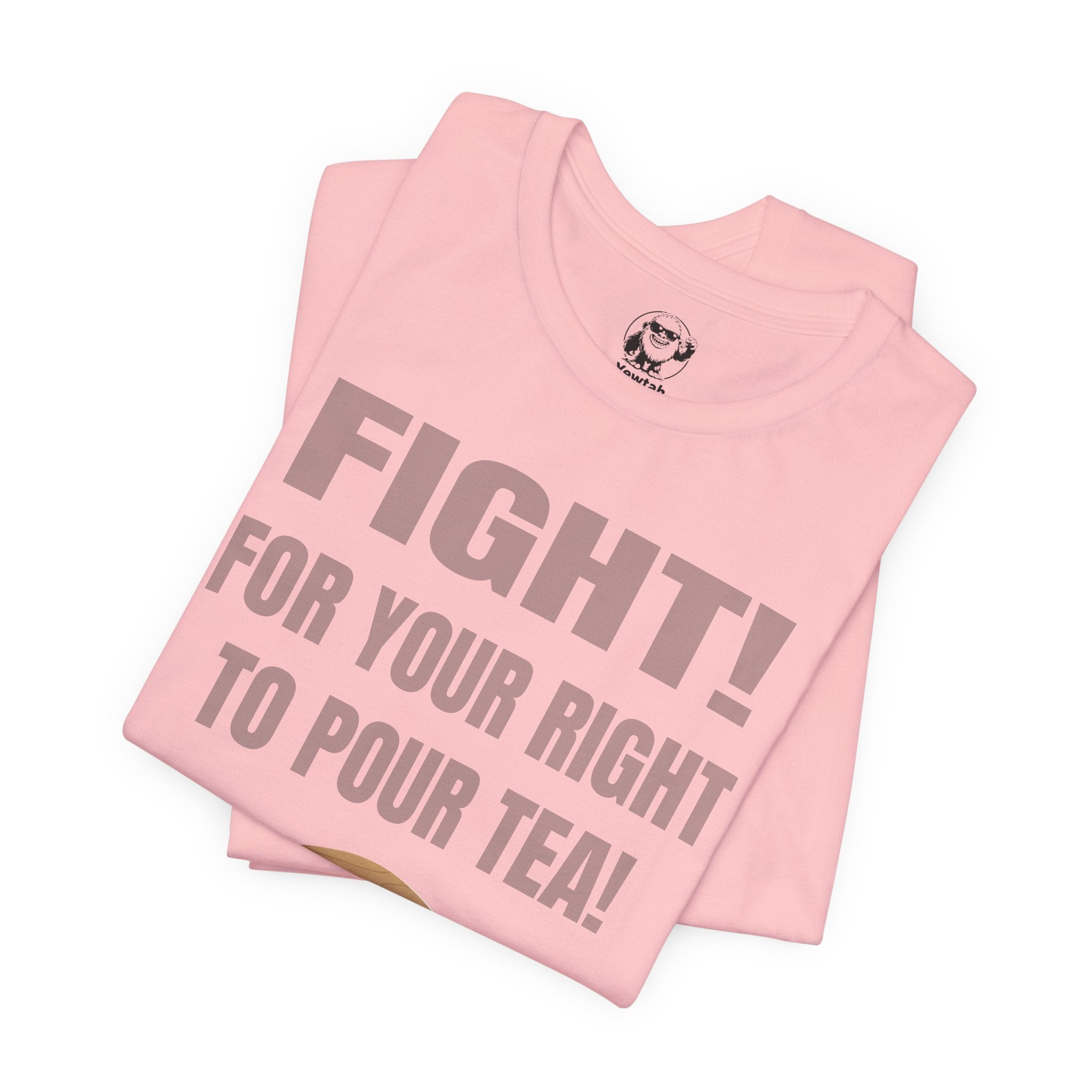 Fight for Your Right to Pour Tea T-Shirt — Funny Tea Lover Tee
