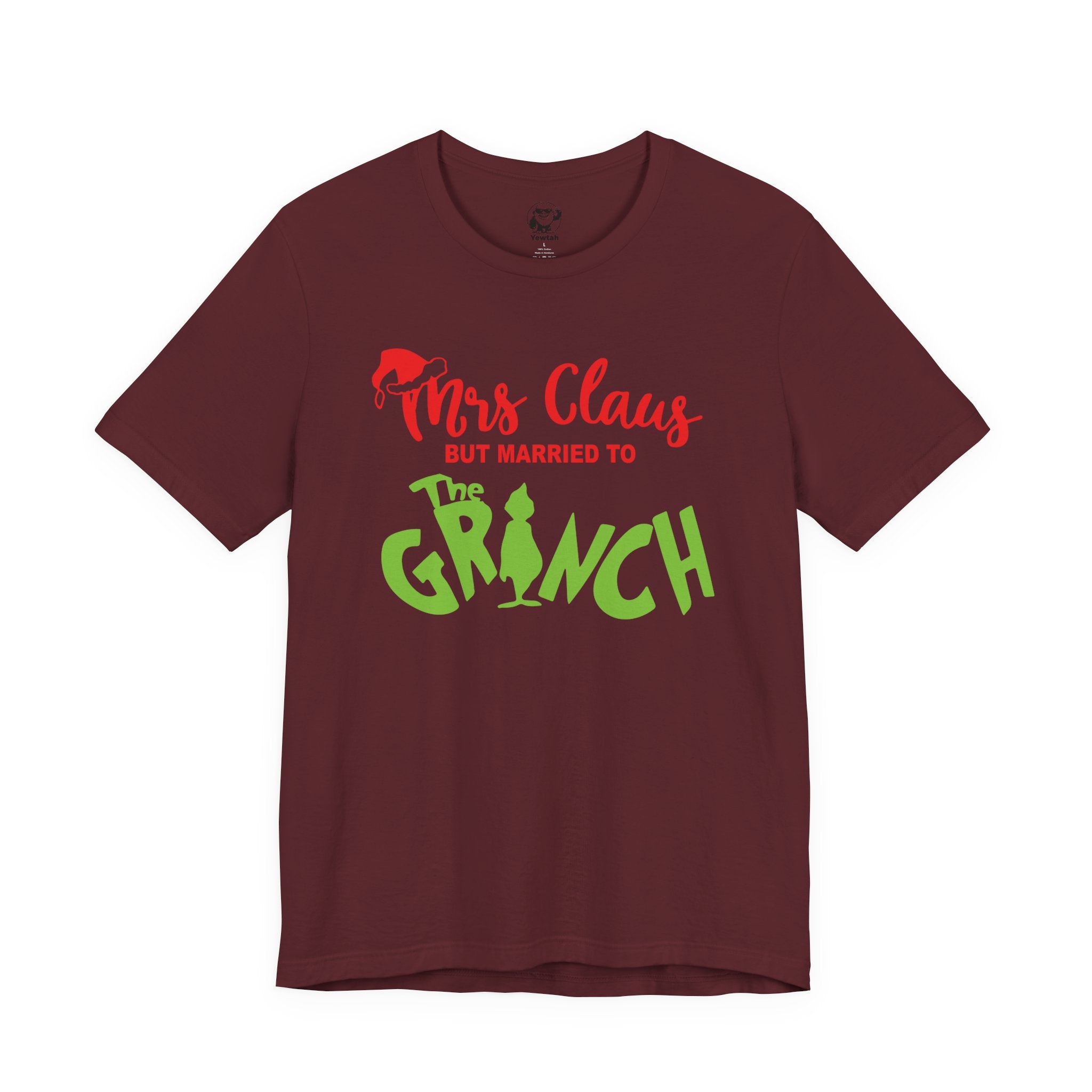 Mrs. Claus But Married to The Grinch Christmas Tee