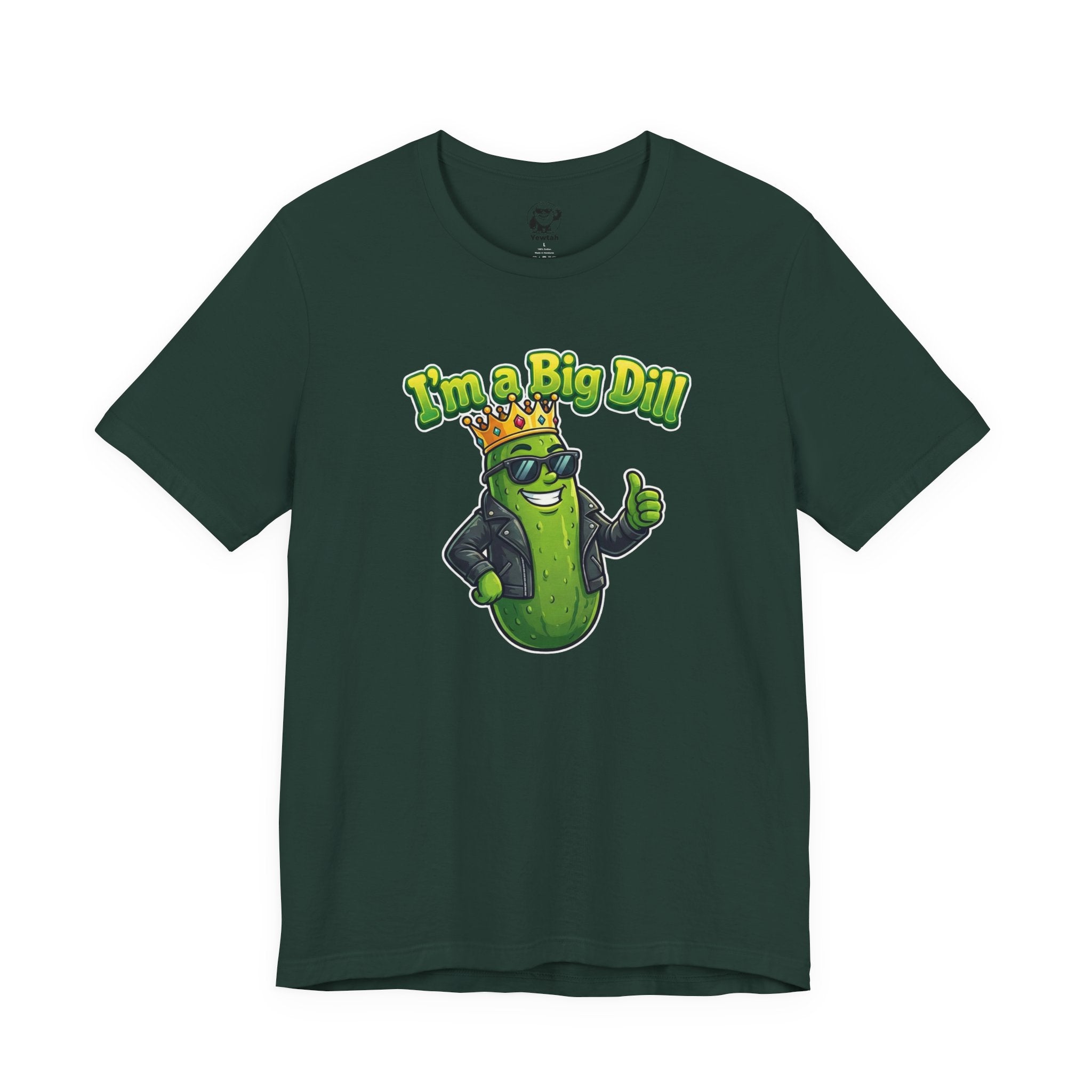 I'm a Big Dill T-Shirt — Funny Pickle King Graphic Tee