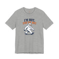I'm Hot, You're Not Yeti Tee