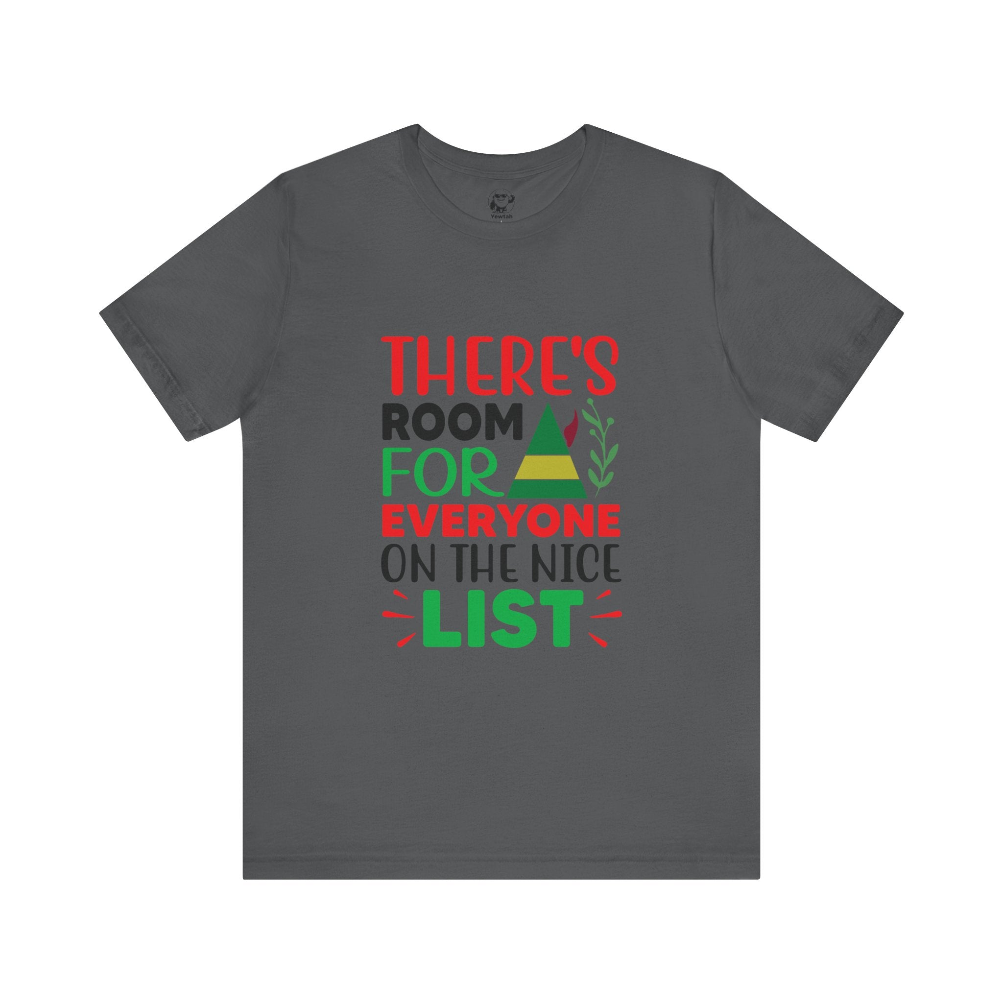 There's Room for Everyone on the Nice List Christmas Tee