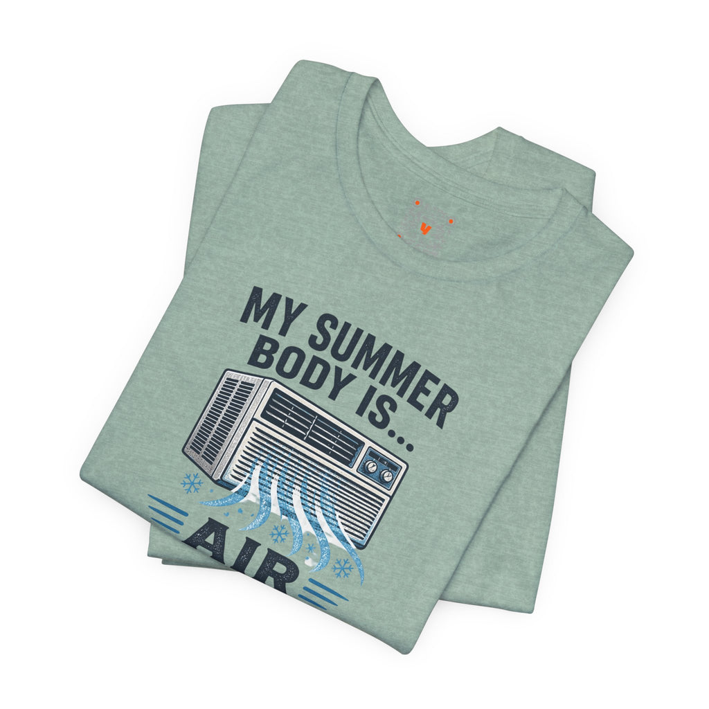 My Summer Body Is Air Conditioned Tee