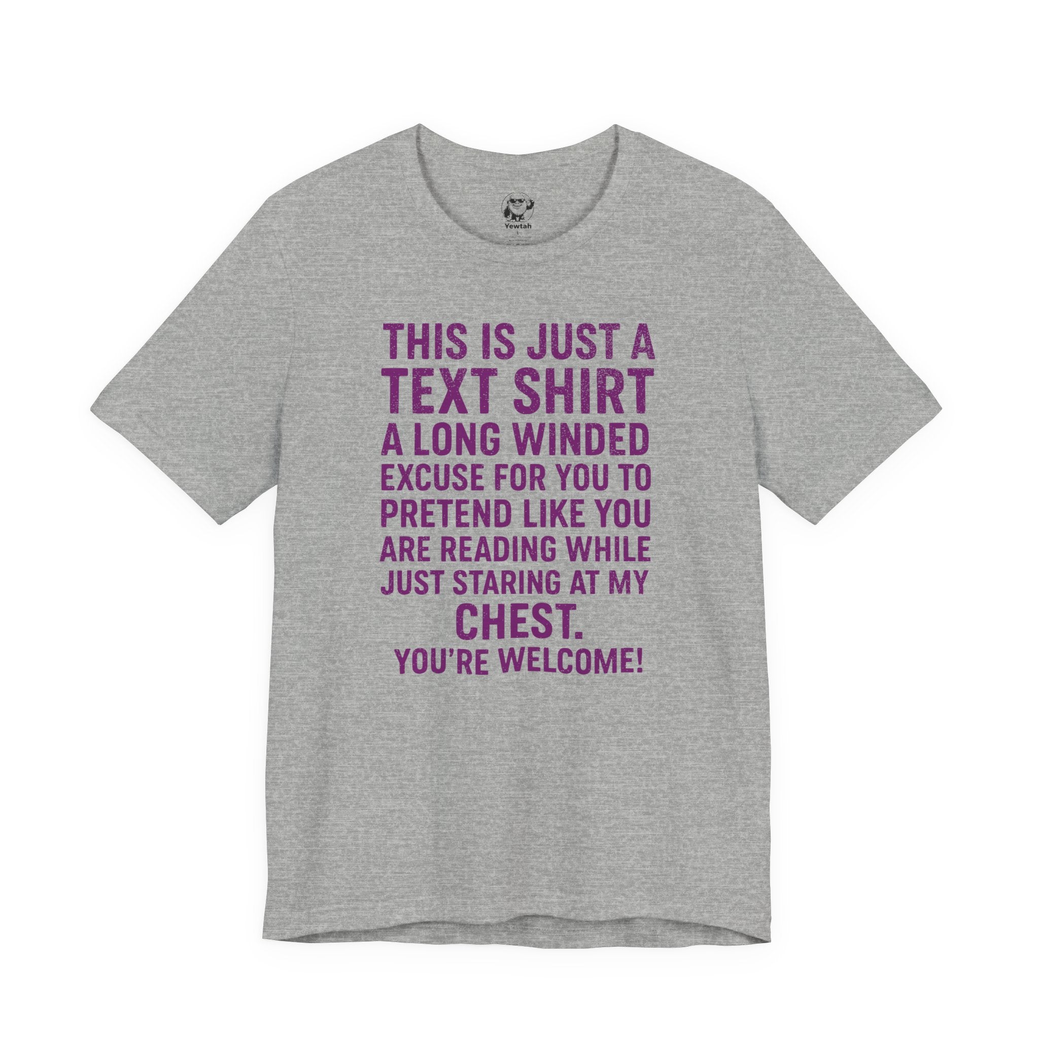 Funny Text Tee — “This Is Just A Text Shirt…” Graphic T‑Shirt