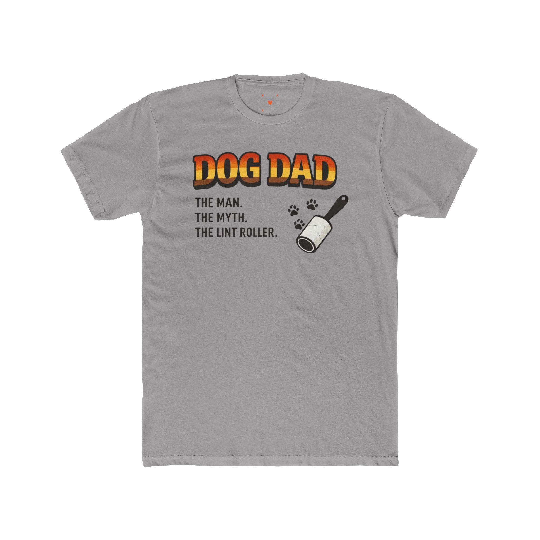Dog Dad Tee — "Dog Dad: The Man. The Myth. The Lint Roller."