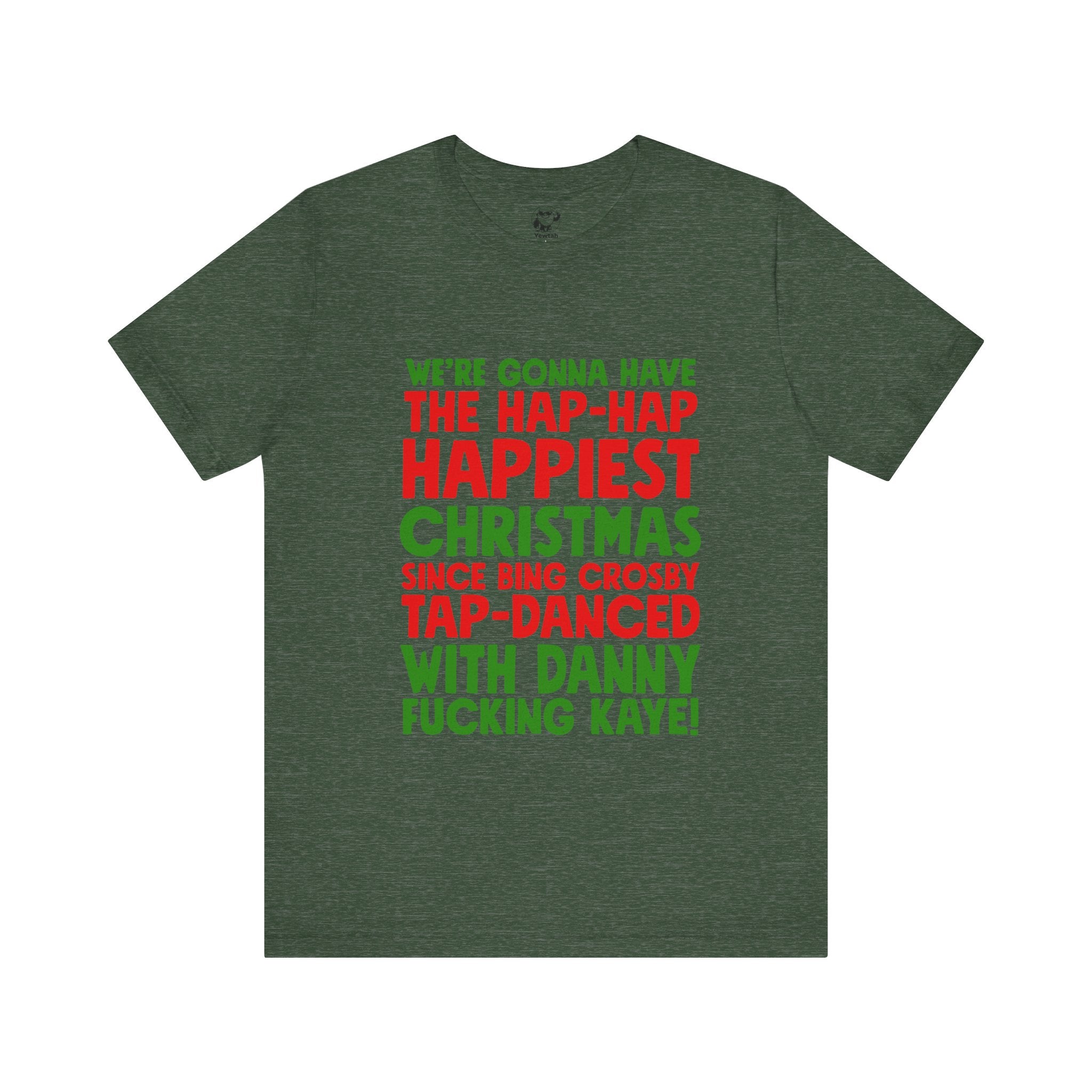 Funny Holiday T‑Shirt “Happiest Christmas” Quote Tee