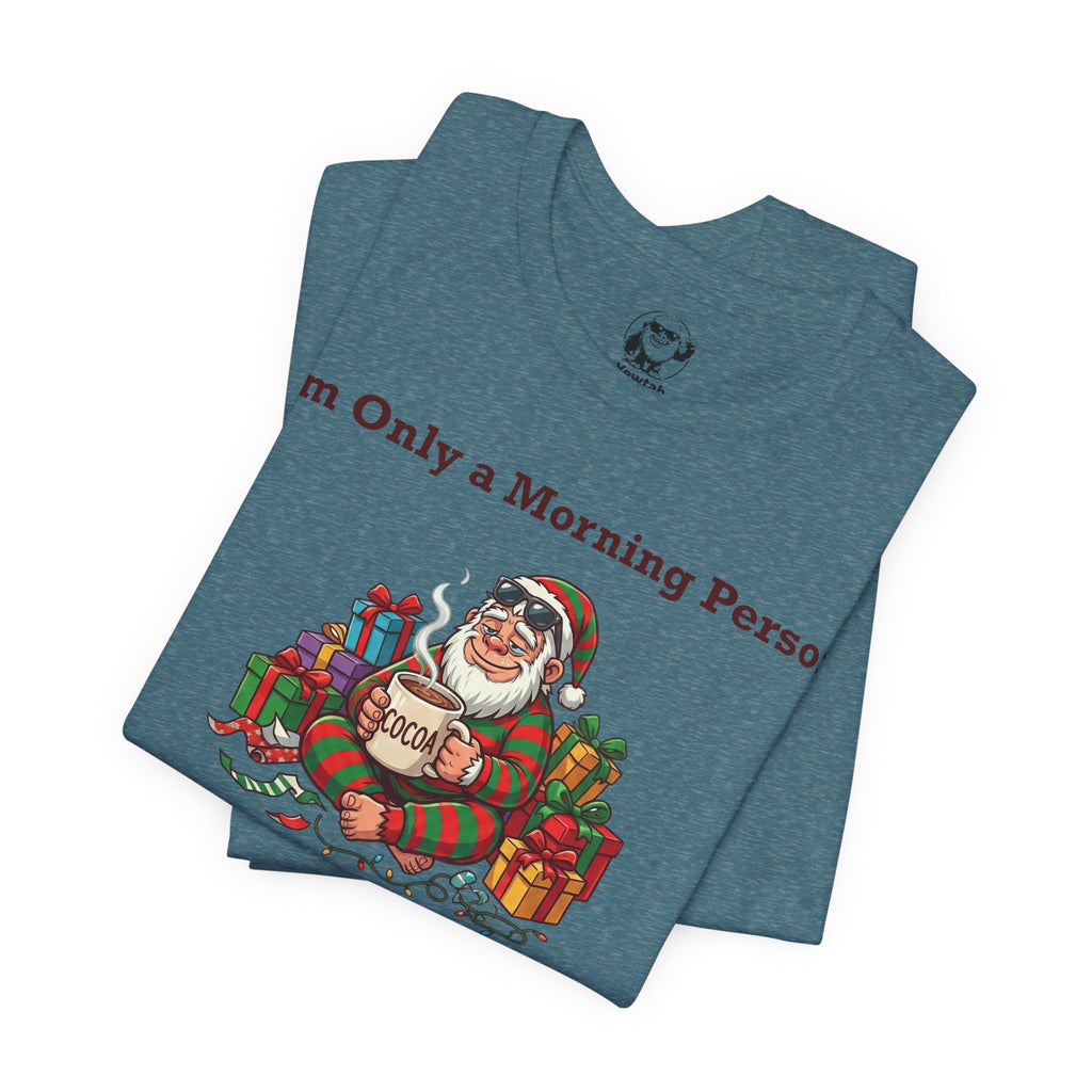 I'm Only a Morning Person on December 25th Christmas T-Shirt