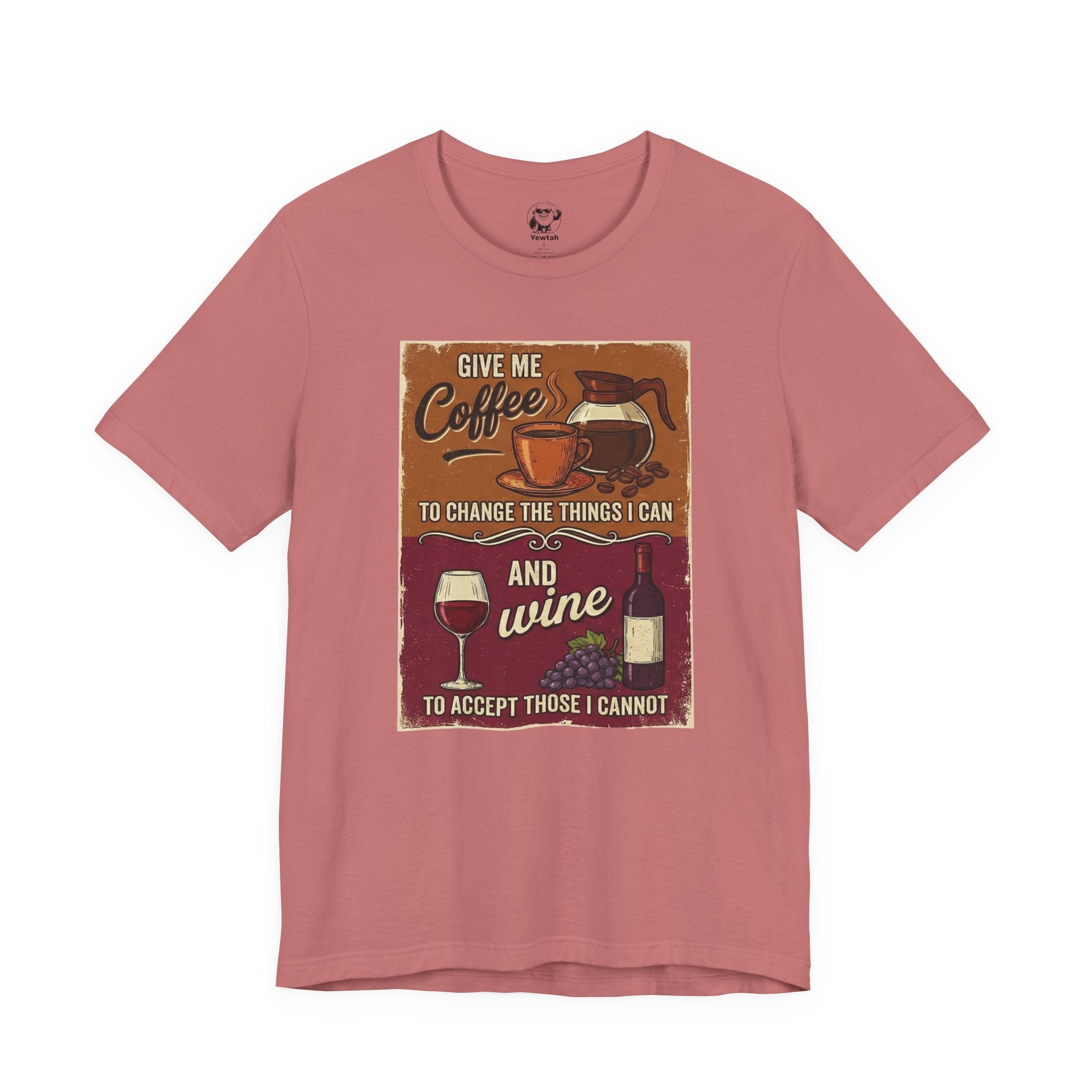 Coffee & Wine Graphic Tee — "Give Me Coffee to Change the Things I Can and Wine to Accept Those I Cannot"