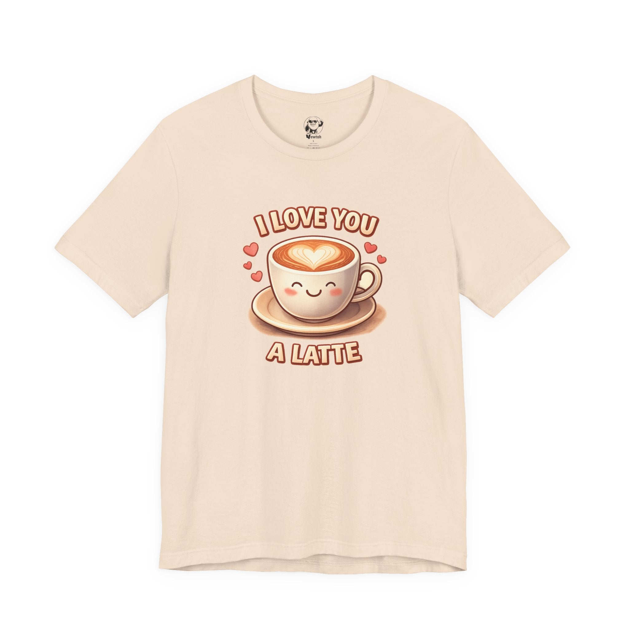 I Love You A Latte T-Shirt — Cute Coffee Pun Tee