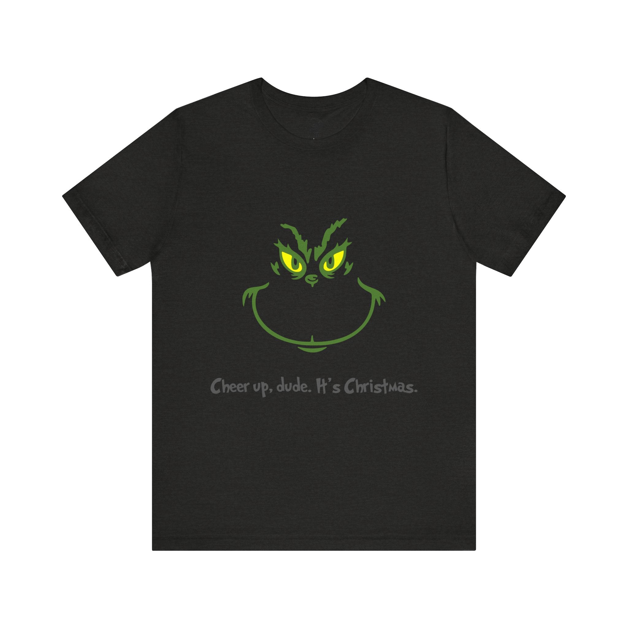 Grinch Face Christmas Tee — "Cheer up, dude. It's Christmas."