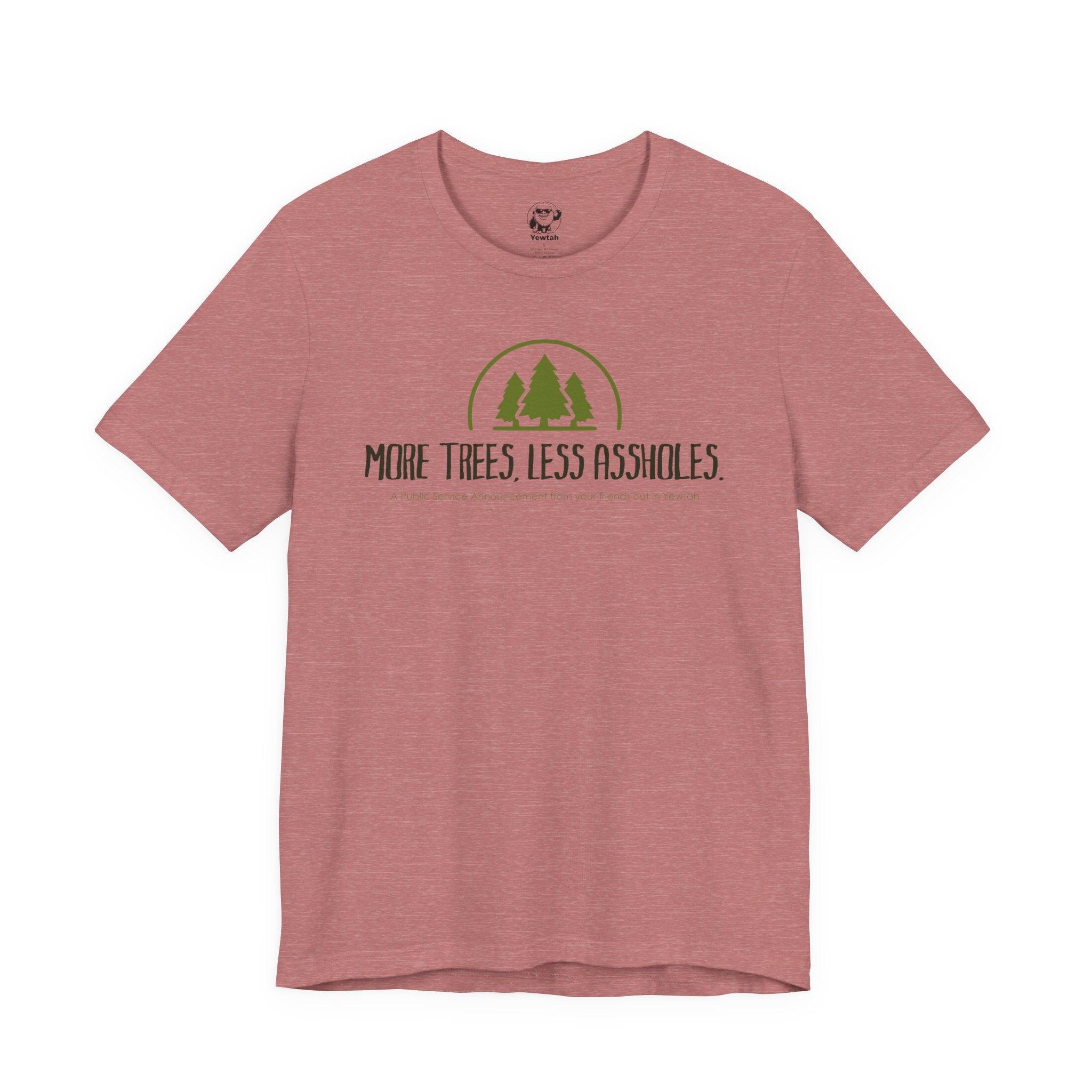 T-Shirt — "More Trees, Less Assholes" Graphic Tee (Eco-Friendly, Nature-Lover Apparel)