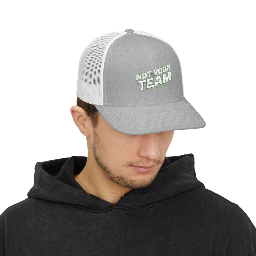 Not Your Team Embroidered Trucker Cap