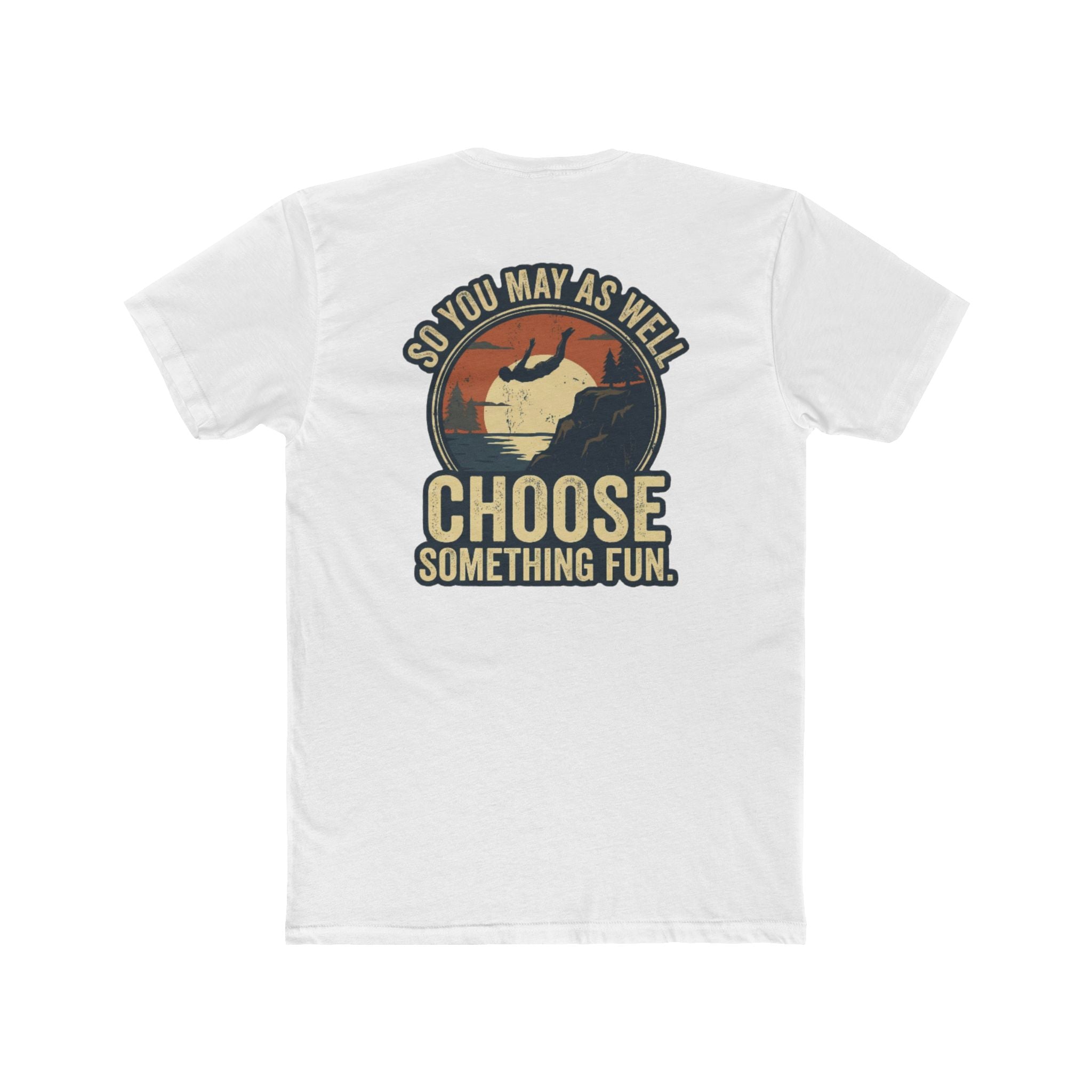 Life Is Your Choice / Choose Something Fun Retro Adventure Tee
