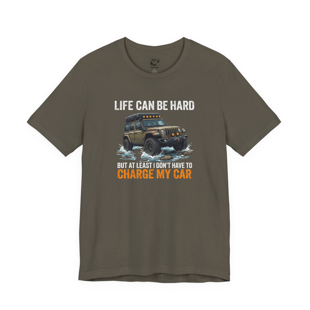 Jeep Off-Road Tee — "Life Can Be Hard But At Least I Don't Have To Charge My Car"