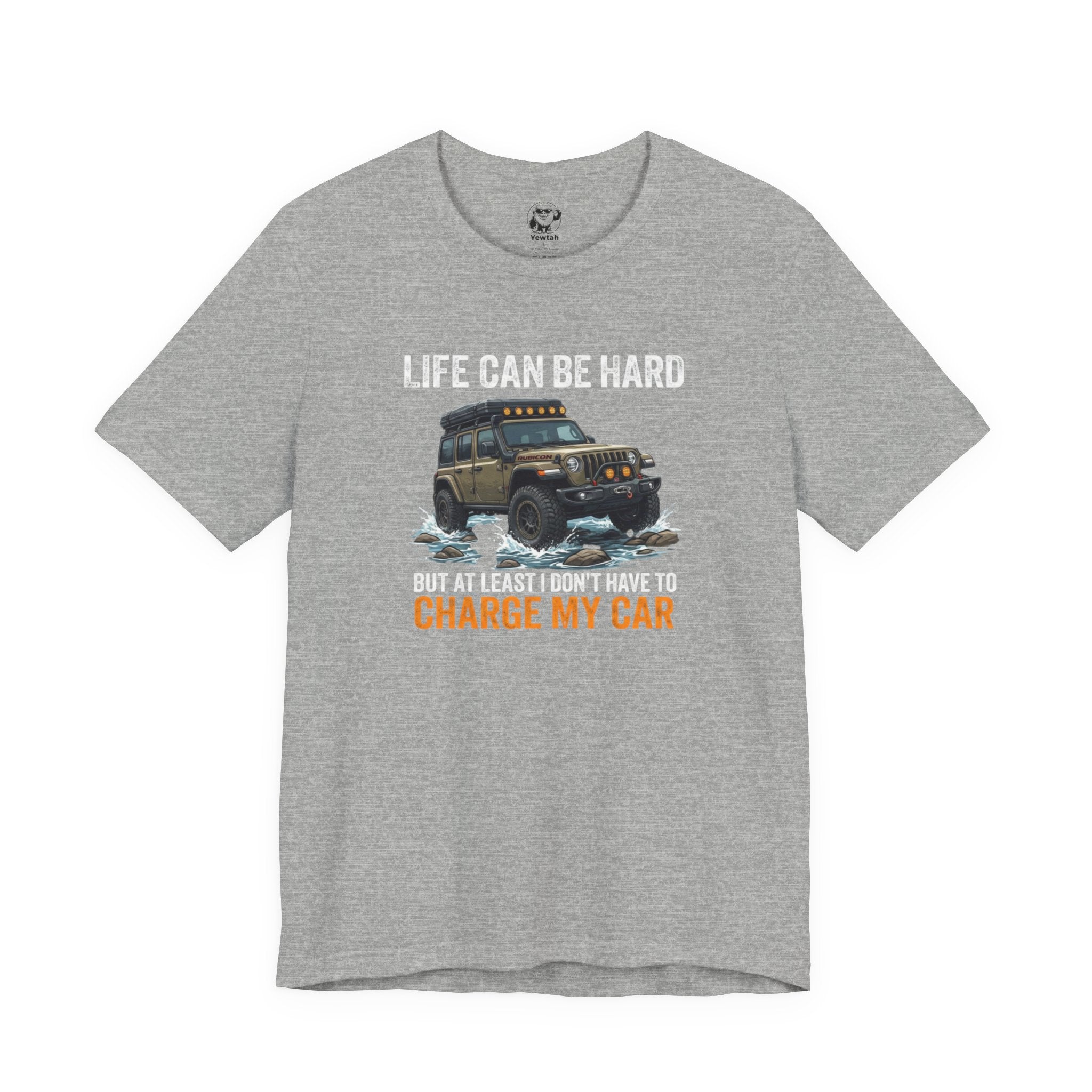 Jeep Off-Road Tee — "Life Can Be Hard But At Least I Don't Have To Charge My Car"