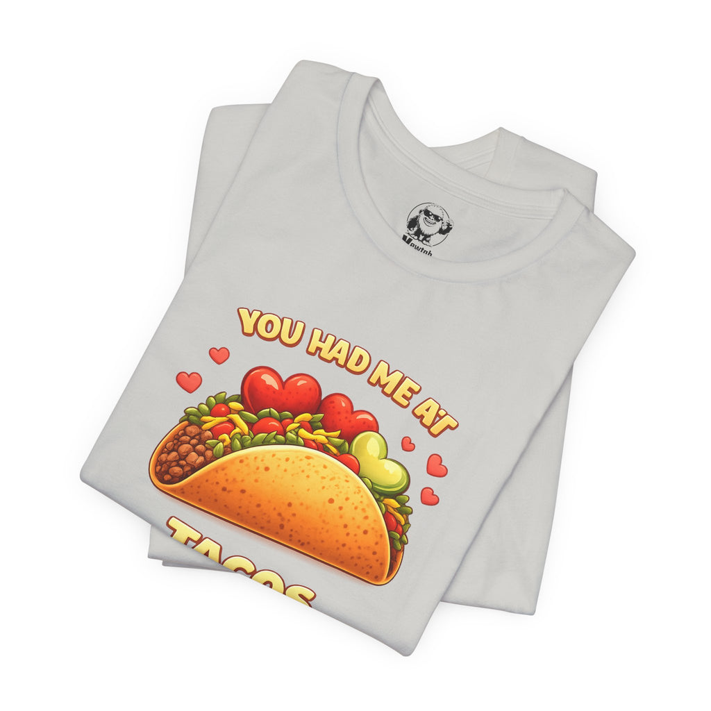 You Had Me At Tacos T-Shirt — Cute Taco Graphic Tee for Taco Lovers