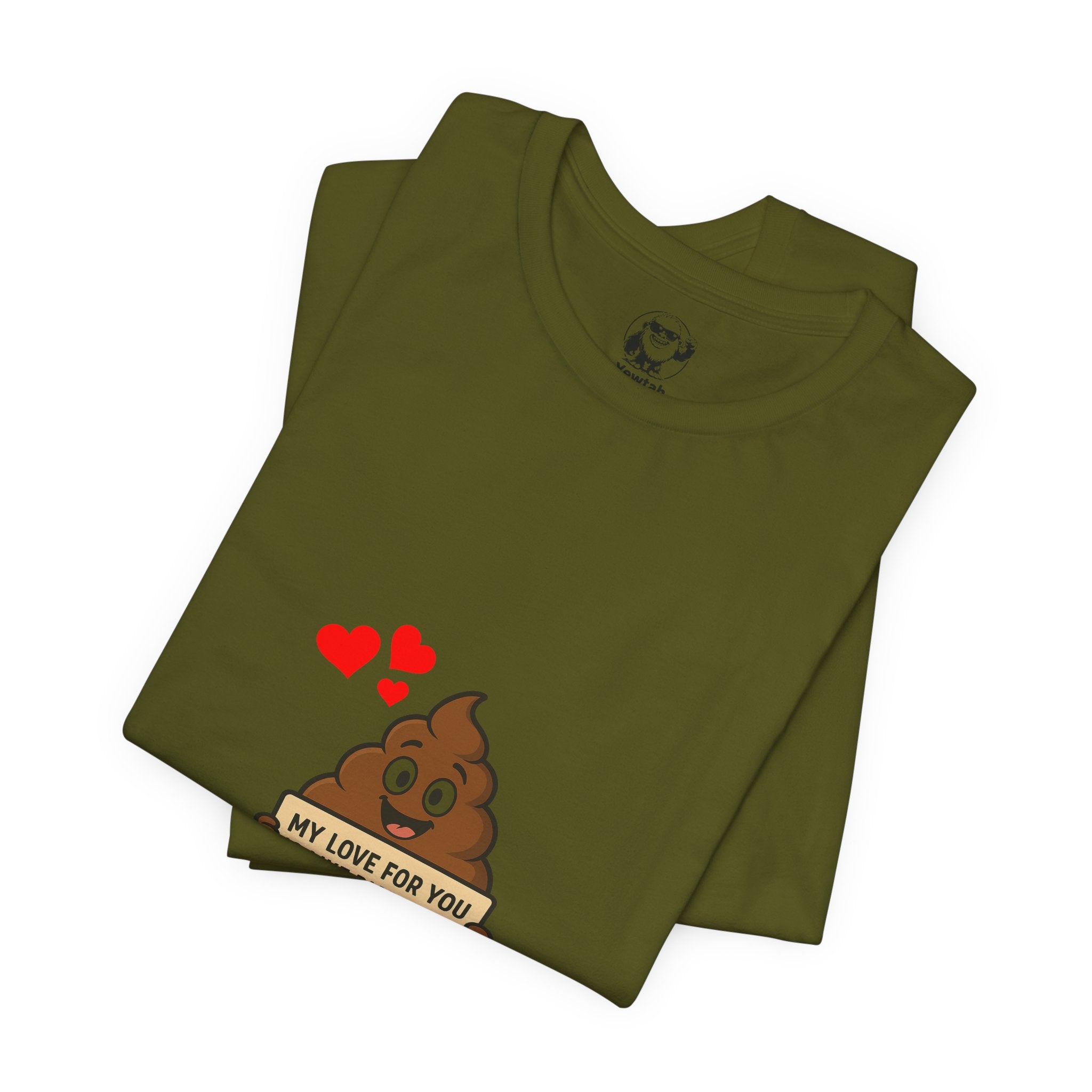 Funny Poop Emoji Valentine T-Shirt — "My Love For You Is Like Diarrhea, I Can't Hold It In"