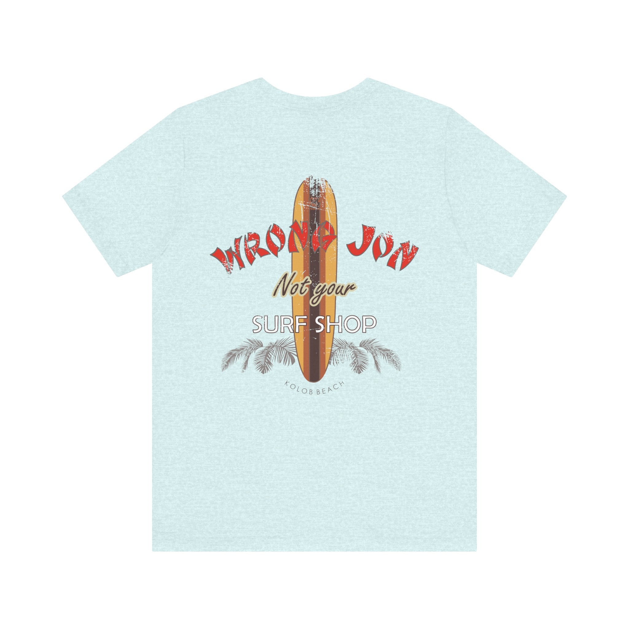 Wrong Jon Surf Shop T-Shirt — Not Your Surf Shop Vintage Tee