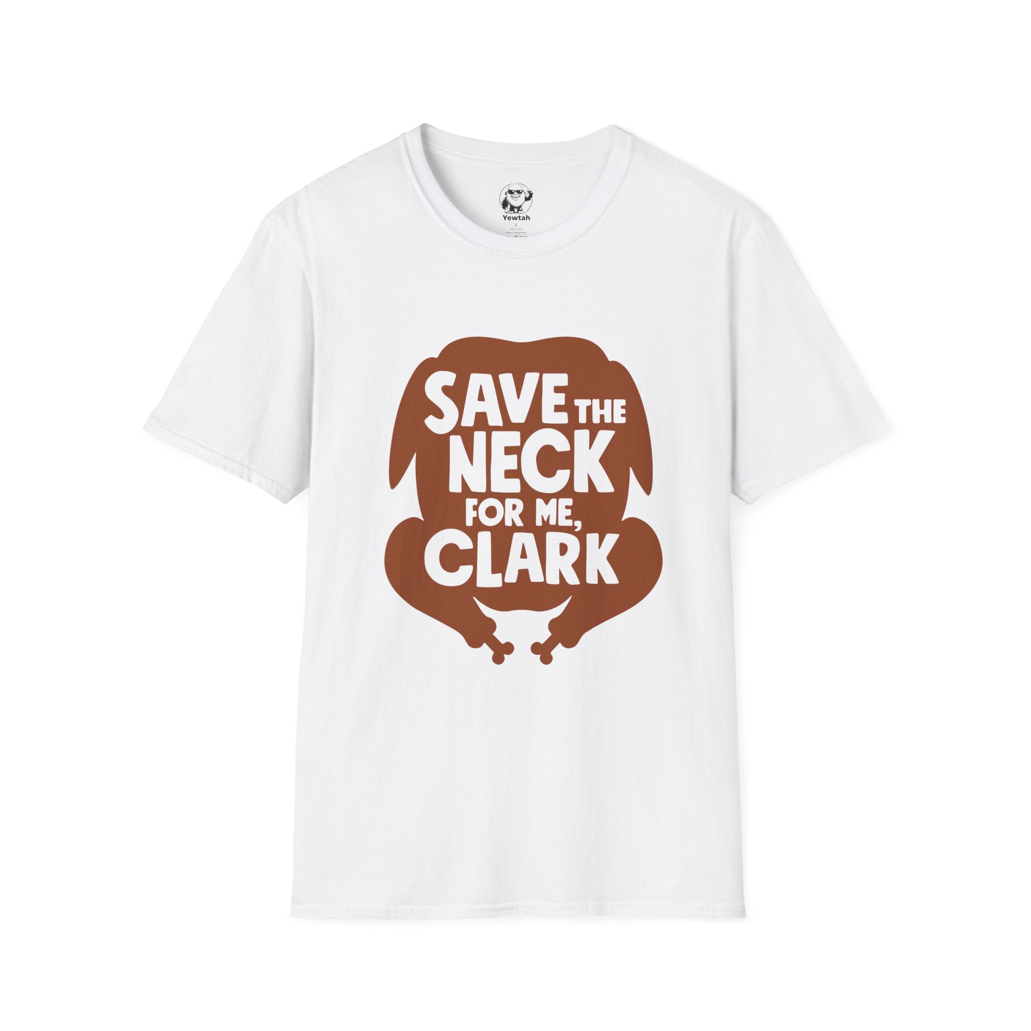 T-Shirt — "Save the Neck for Me, Clark" Turkey Thanksgiving Tee