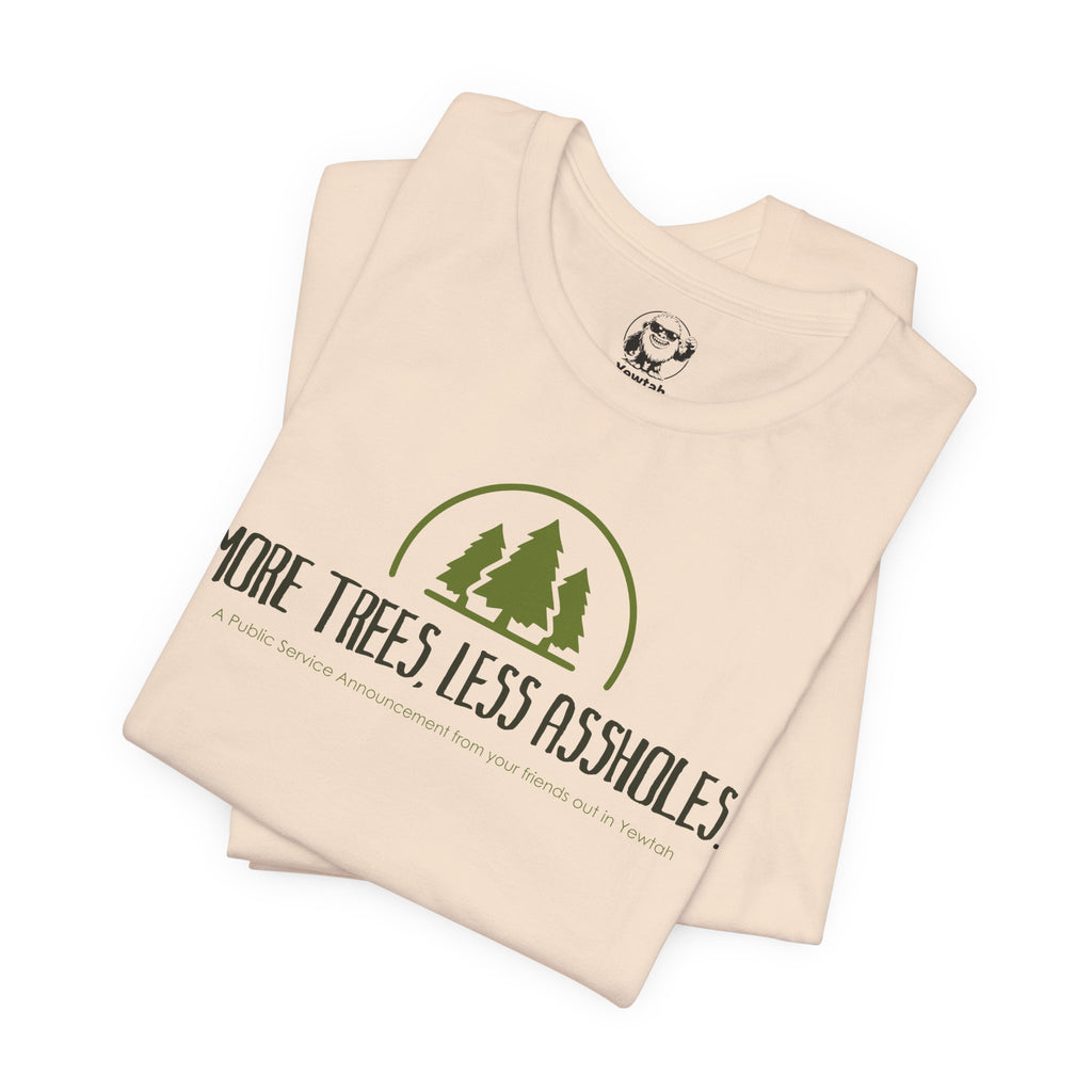 T-Shirt — "More Trees, Less Assholes" Graphic Tee (Eco-Friendly, Nature-Lover Apparel)