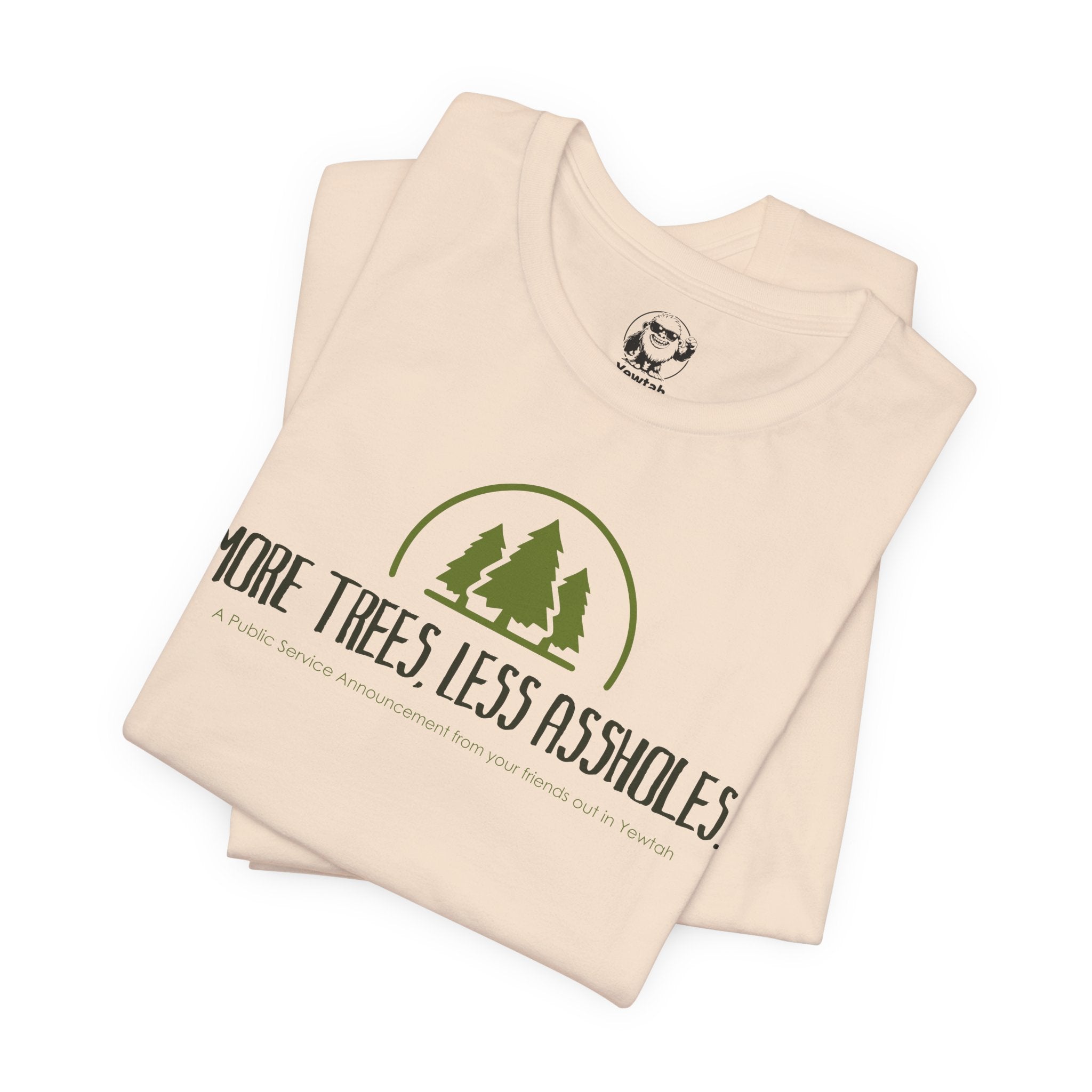 T-Shirt — "More Trees, Less Assholes" Graphic Tee (Eco-Friendly, Nature-Lover Apparel)