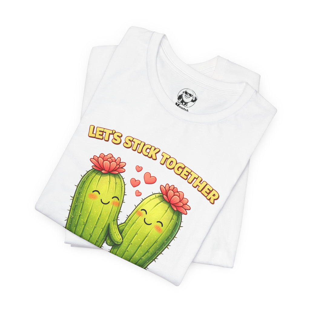 Let’s Stick Together Cactus Tee