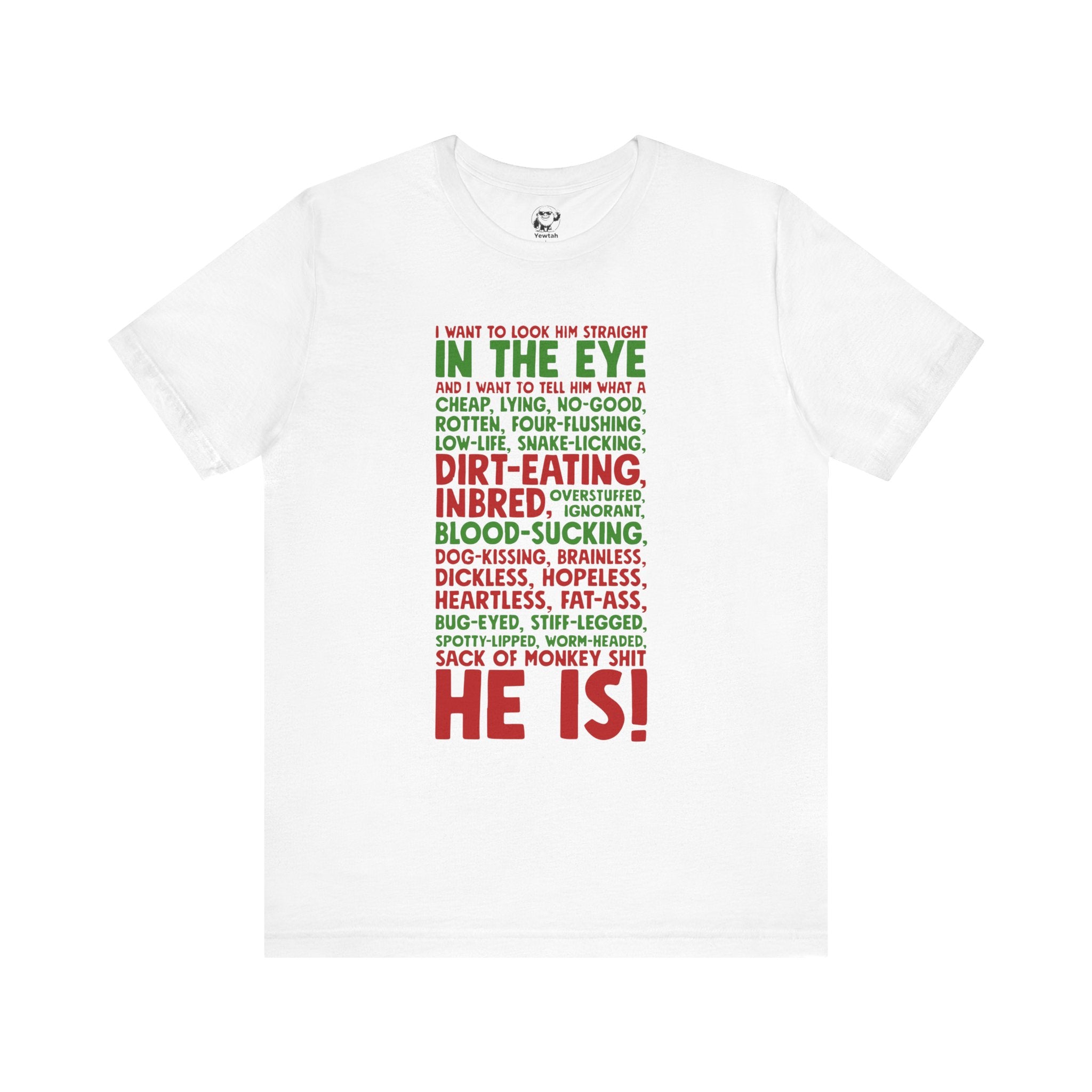 Funny Insult Quote Tee — “In the Eye…He Is!” Graphic T‑Shirt