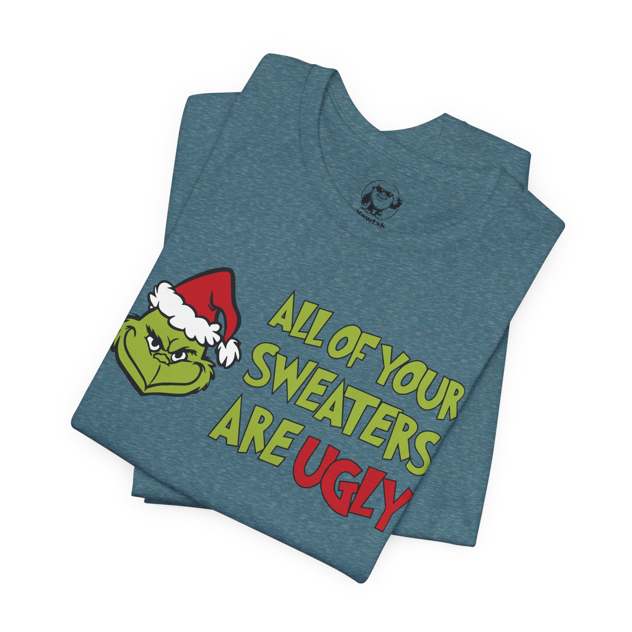 Grinch 'All Of Your Sweaters Are Ugly' Christmas Tee