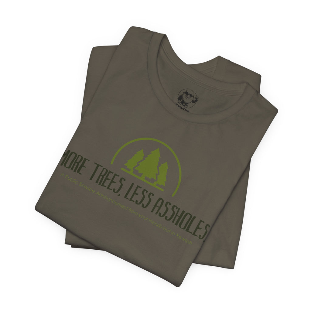 T-Shirt — "More Trees, Less Assholes" Graphic Tee (Eco-Friendly, Nature-Lover Apparel)