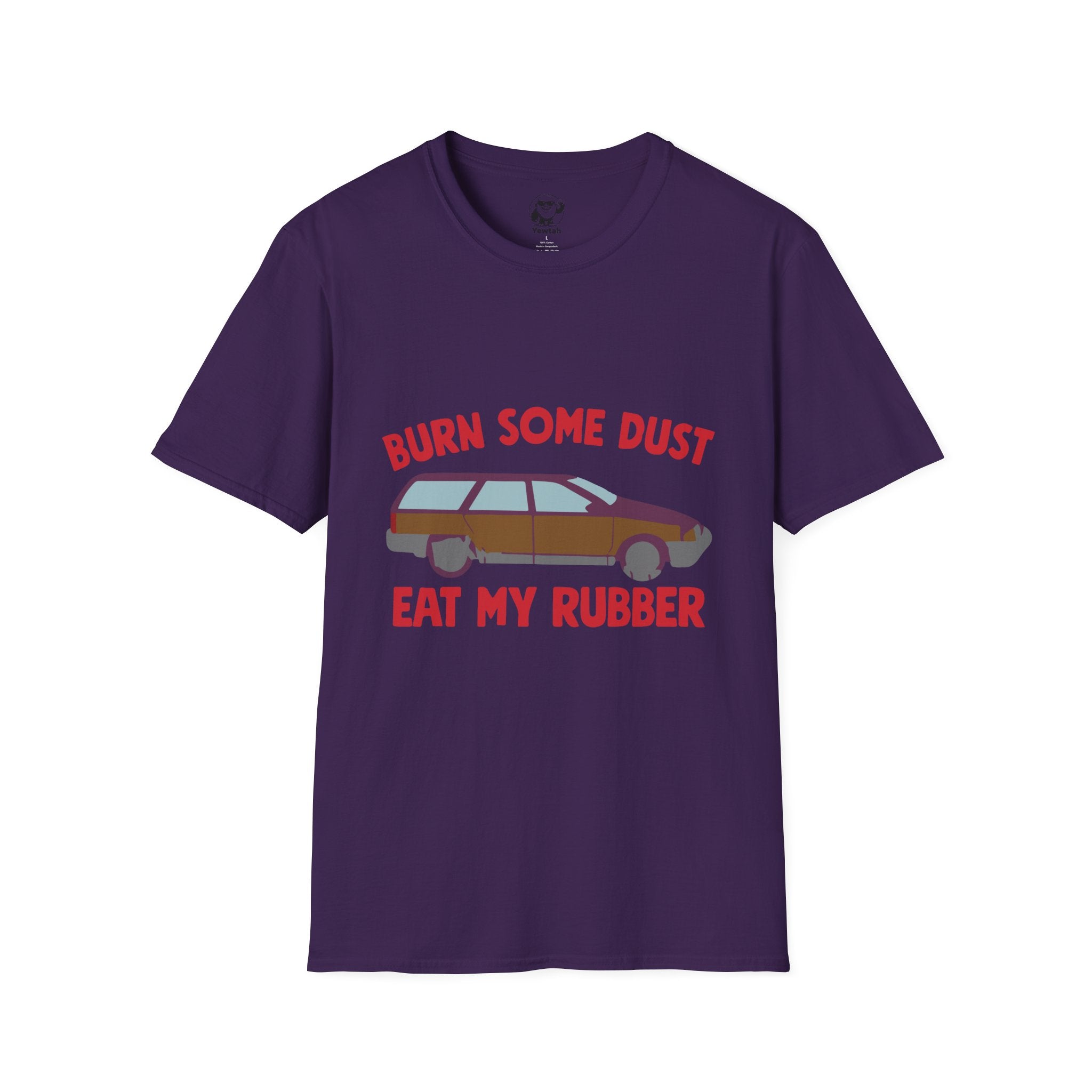 Unisex Burn Some Dust Eat My Rubber T-Shirt