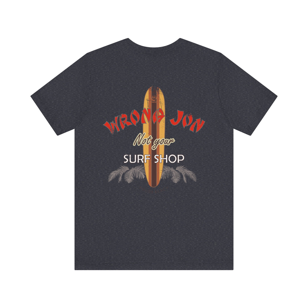 Wrong Jon Surf Shop T-Shirt — Not Your Surf Shop Vintage Tee