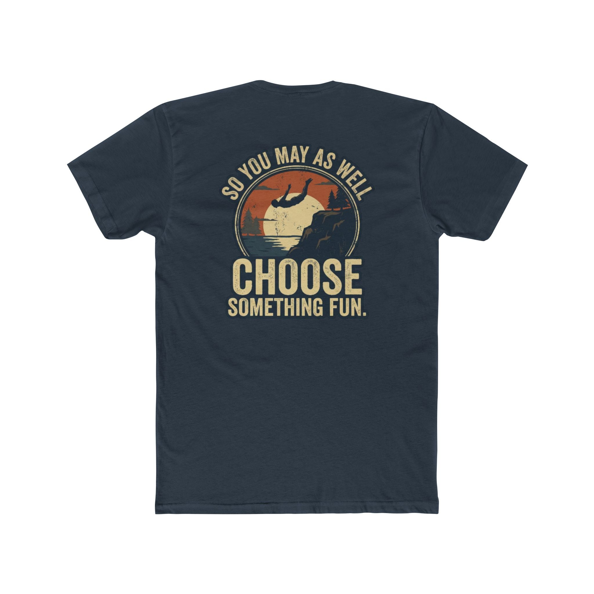 Life Is Your Choice / Choose Something Fun Retro Adventure Tee