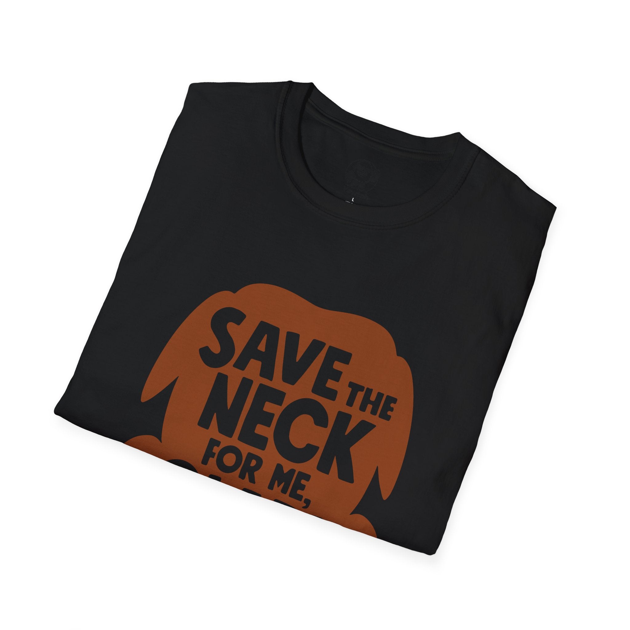 T-Shirt — "Save the Neck for Me, Clark" Turkey Thanksgiving Tee