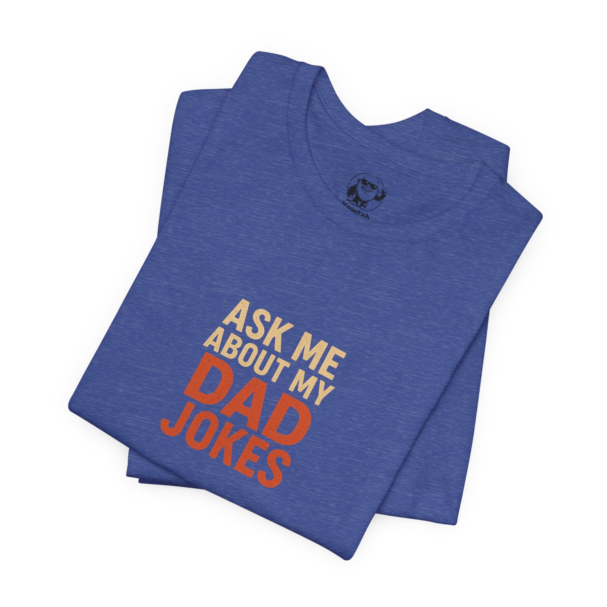 Dad Jokes T-Shirt — "Ask Me About My Dad Jokes" Funny Father's Day Tee