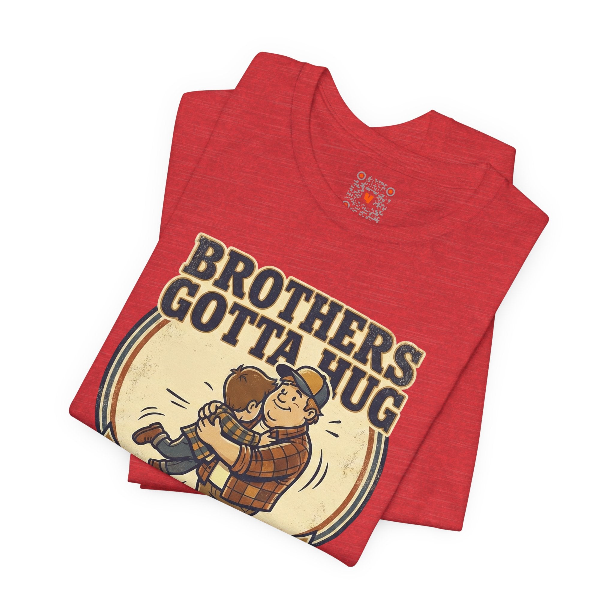 Brothers Gotta Hug T-Shirt — Funny Tommy Boy Hug Tee (Always Wanted a Brother)