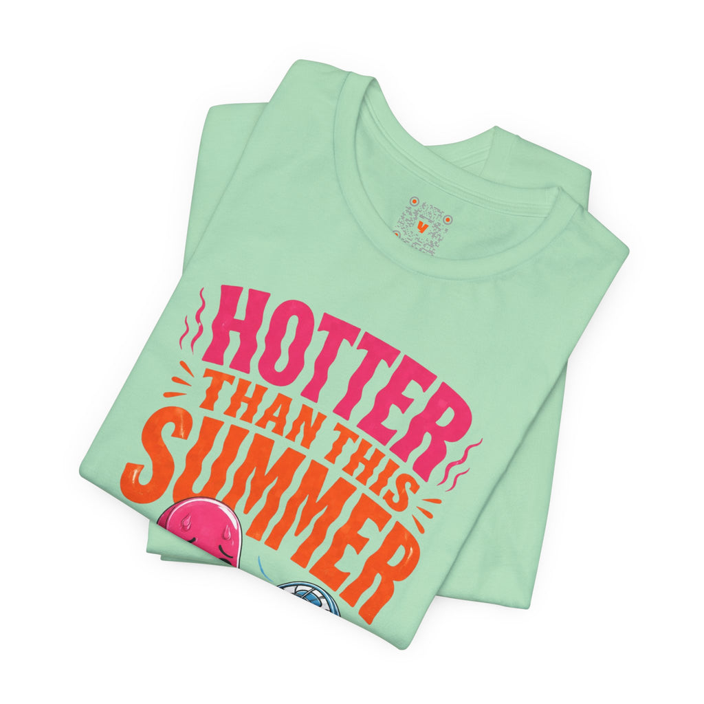 Hotter Than This Summer Tee