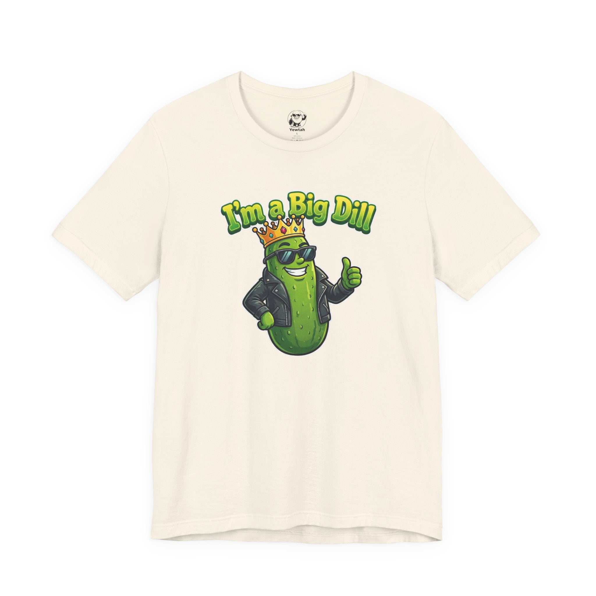 I'm a Big Dill T-Shirt — Funny Pickle King Graphic Tee