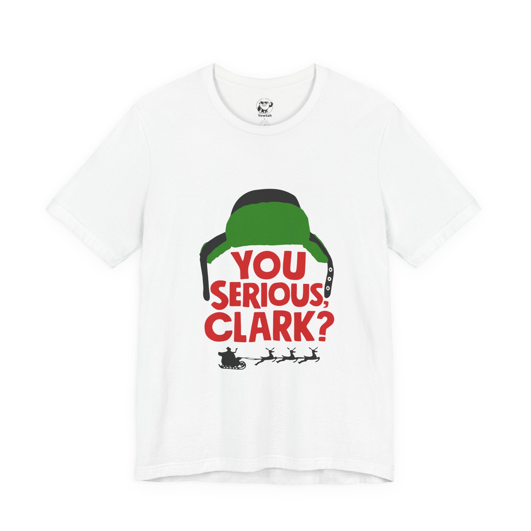 You Serious Clark? Christmas Movie Tee