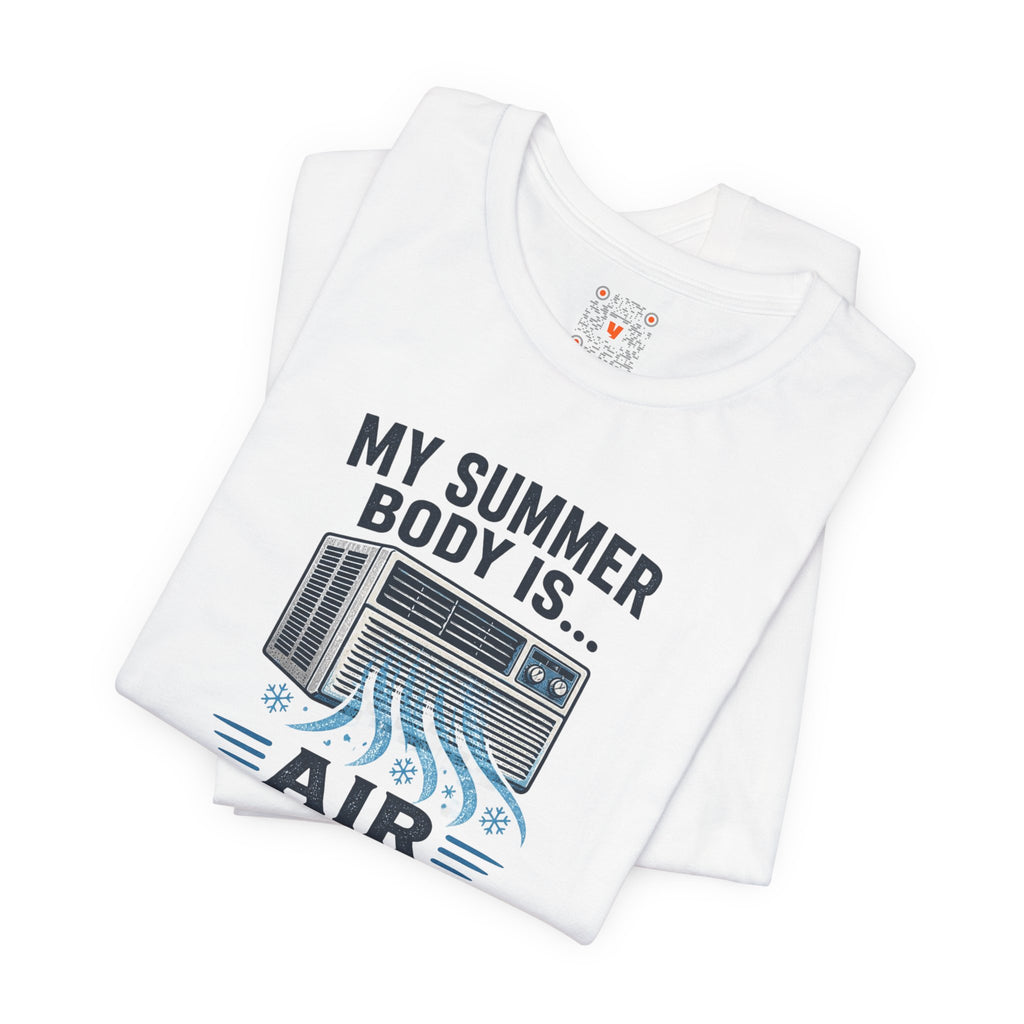 My Summer Body Is Air Conditioned Tee
