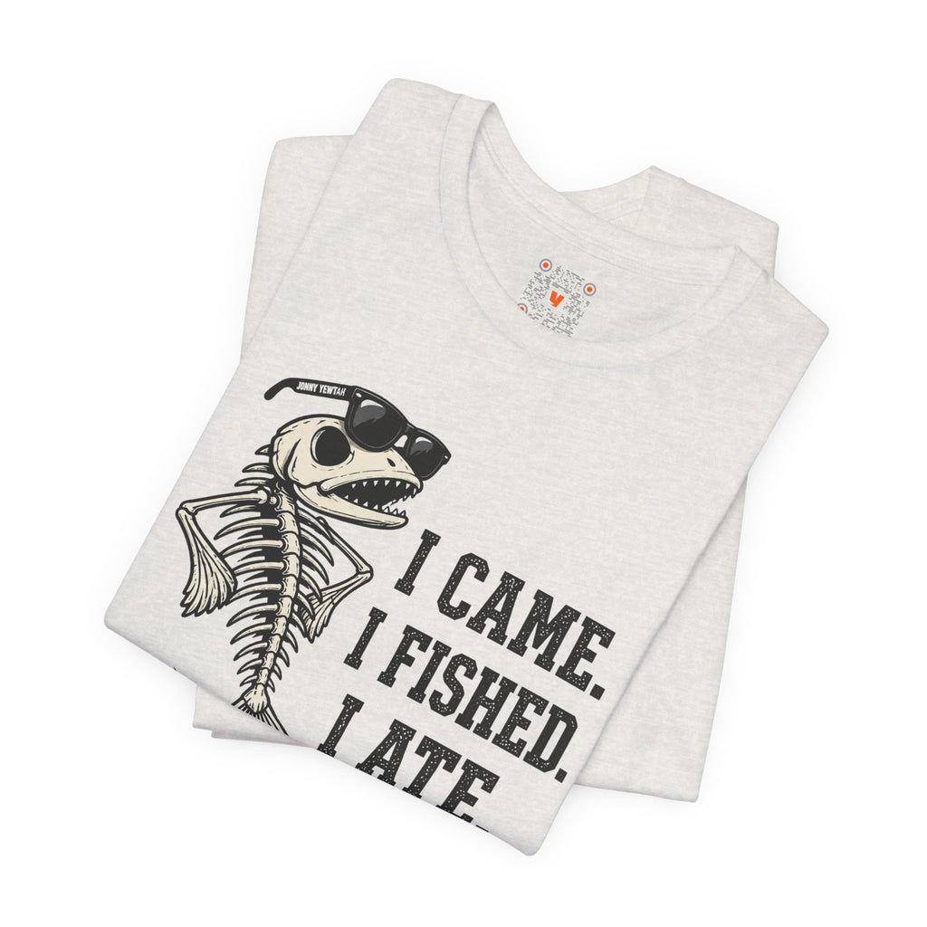I Came. I Fished. I Ate Tee