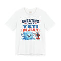 Sweating Like a Yeti in July Tee