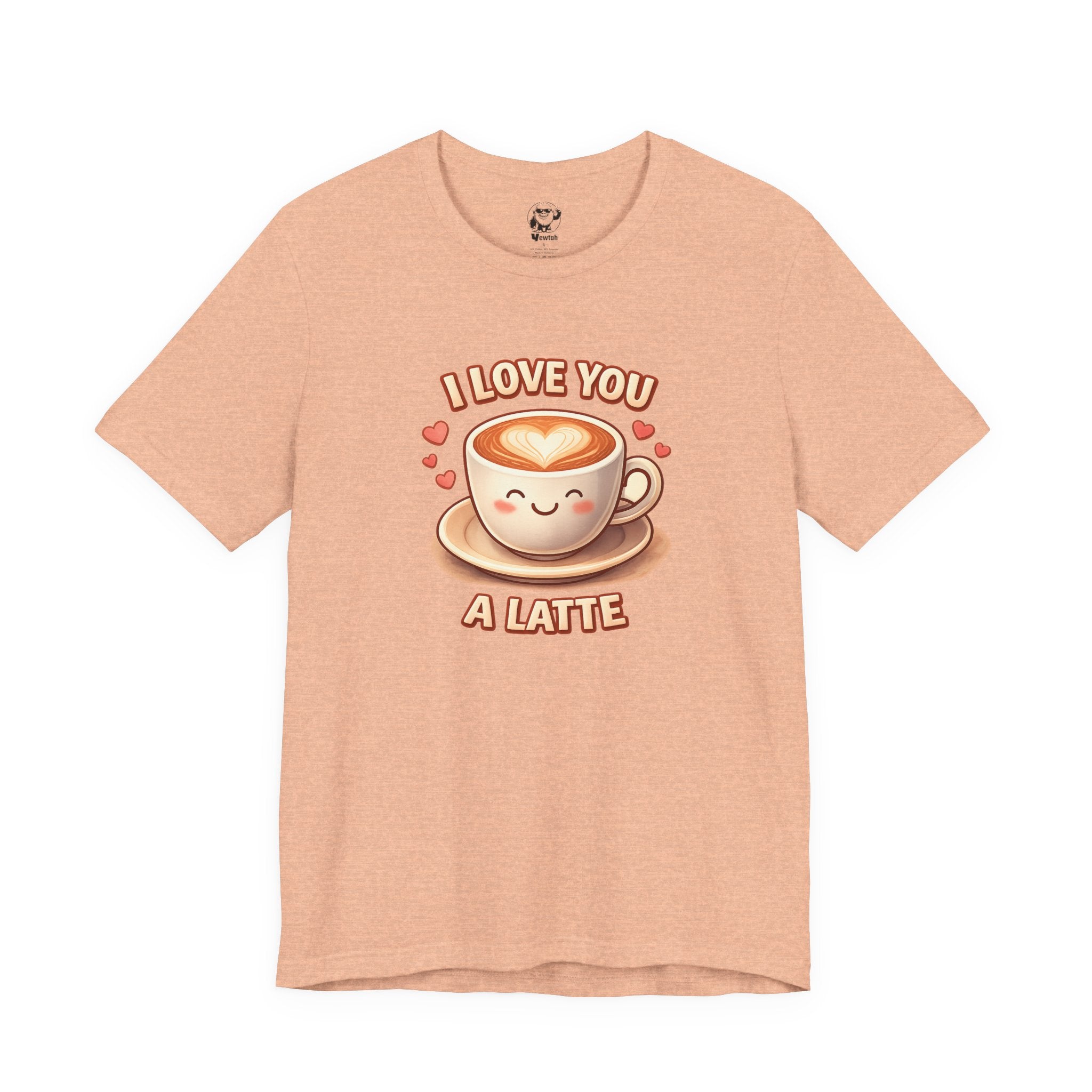 I Love You A Latte T-Shirt — Cute Coffee Pun Tee