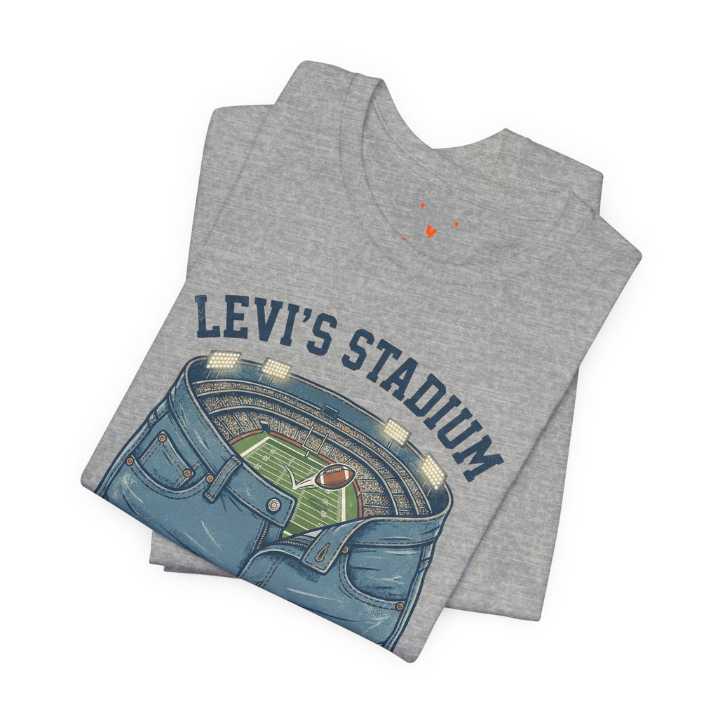 Levi's Stadium Tee — "I’m Only Here For The Pants" Football Graphic Shirt