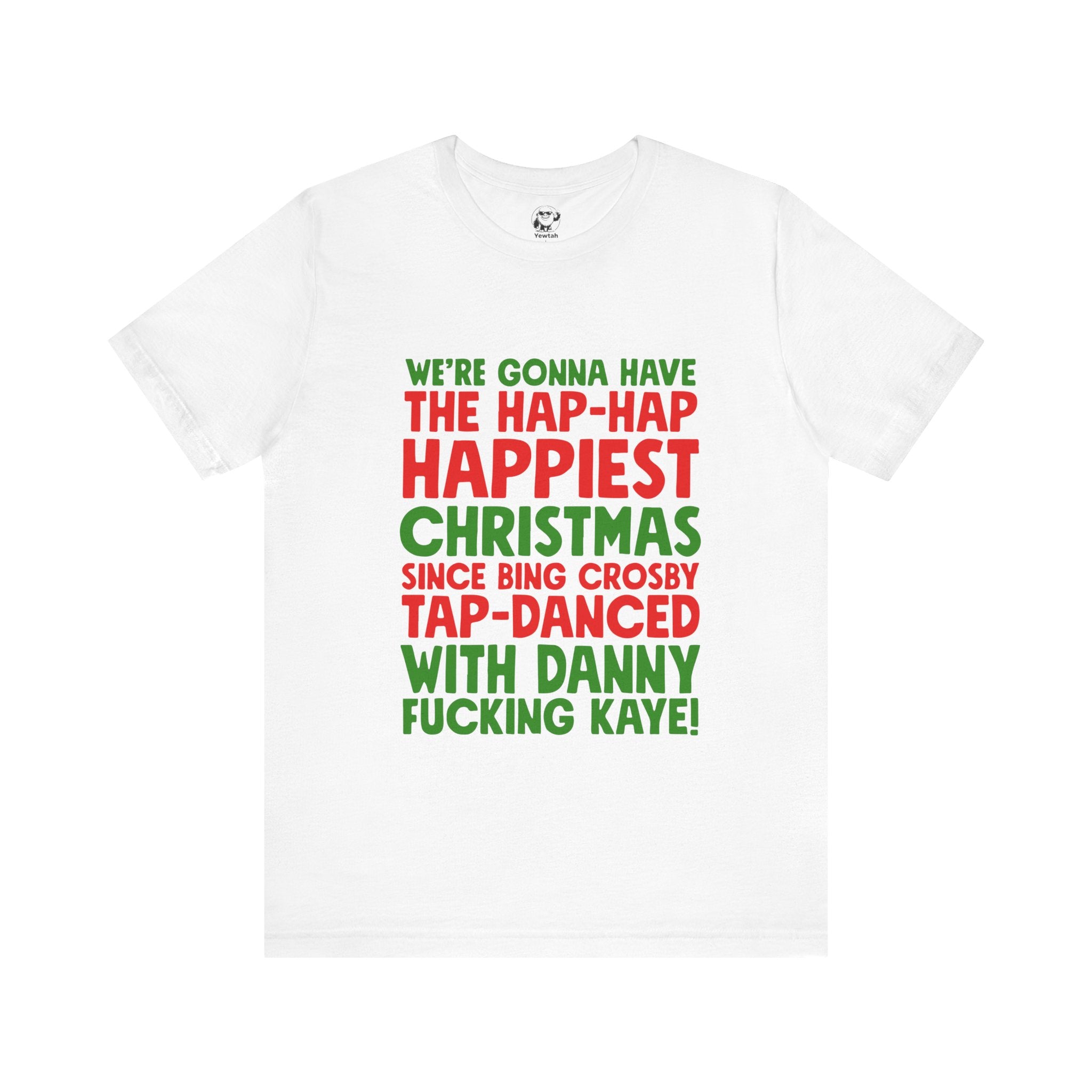 Funny Holiday T‑Shirt “Happiest Christmas” Quote Tee