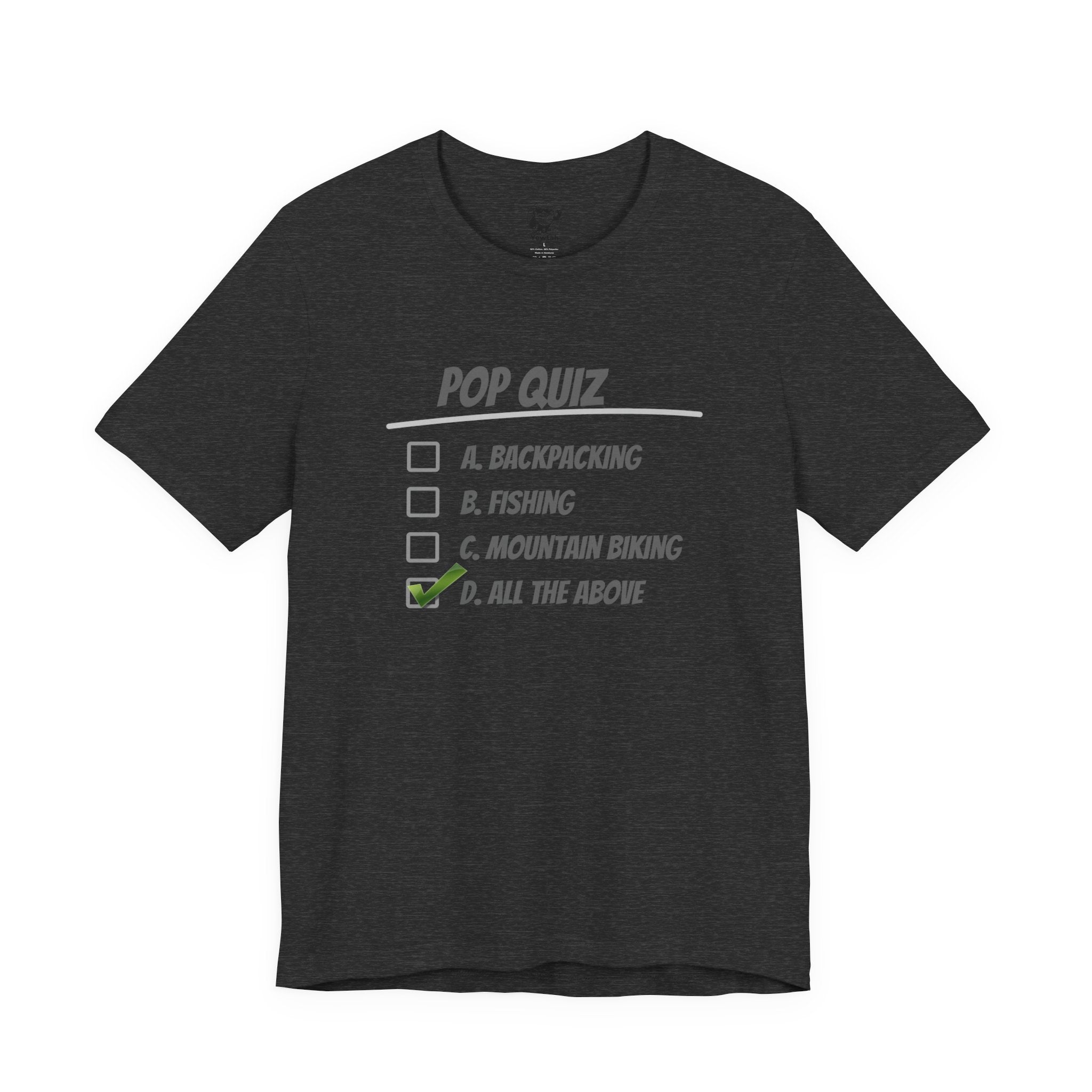 Pop Quiz Outdoor Activities T-Shirt — "All the Above" Camping, Fishing & Biking Tee