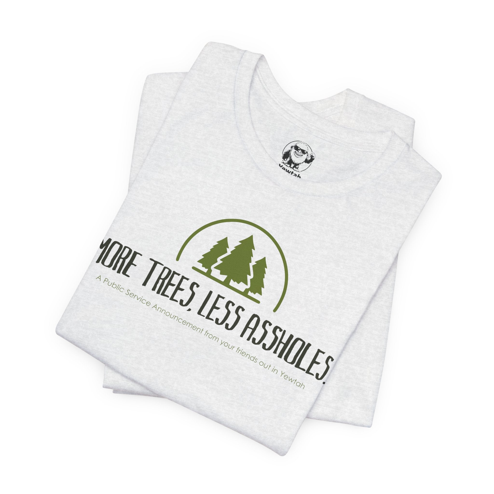 T-Shirt — "More Trees, Less Assholes" Graphic Tee (Eco-Friendly, Nature-Lover Apparel)
