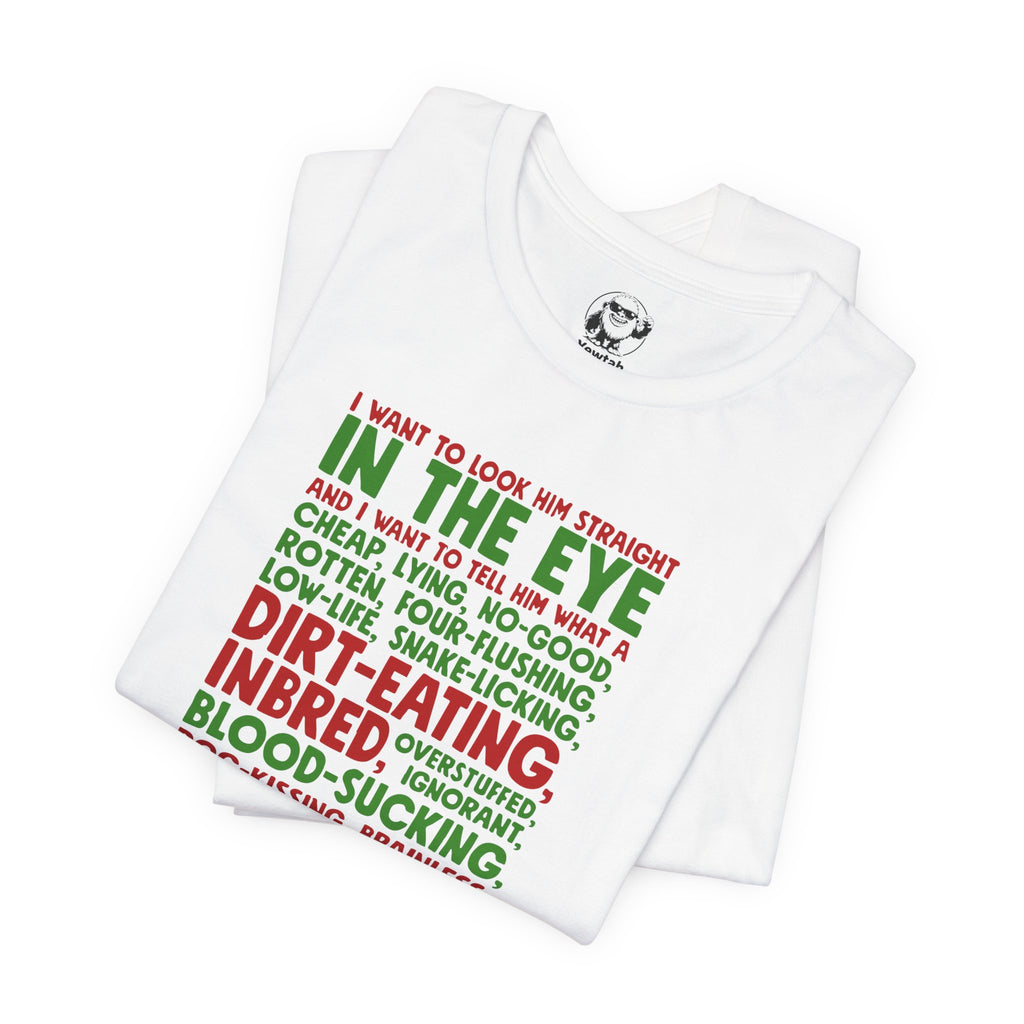 Funny Insult Quote Tee — “In the Eye…He Is!” Graphic T‑Shirt