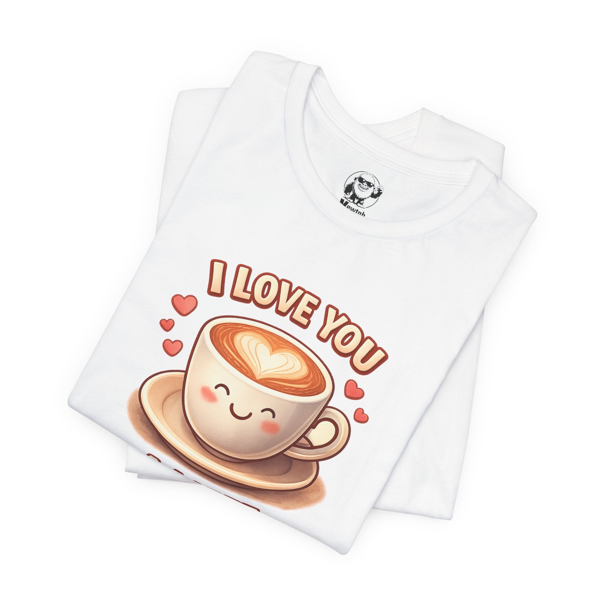 I Love You A Latte T-Shirt — Cute Coffee Pun Tee