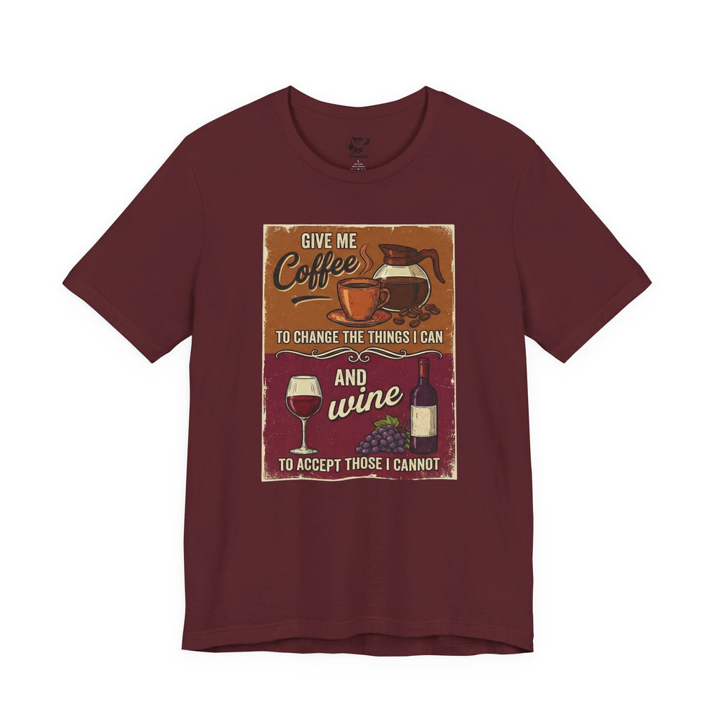 Coffee & Wine Graphic Tee — "Give Me Coffee to Change the Things I Can and Wine to Accept Those I Cannot"