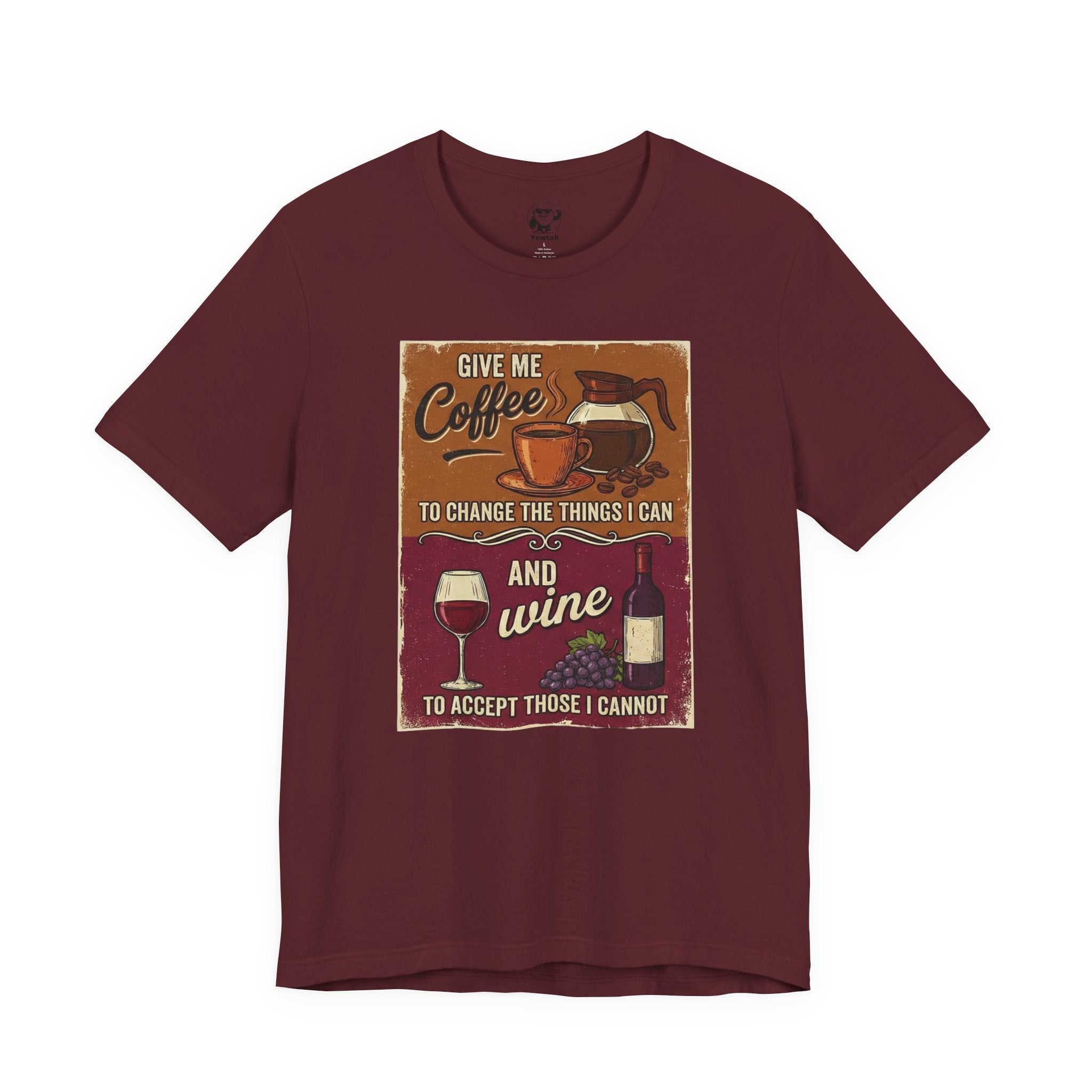 Coffee & Wine Graphic Tee — "Give Me Coffee to Change the Things I Can and Wine to Accept Those I Cannot"